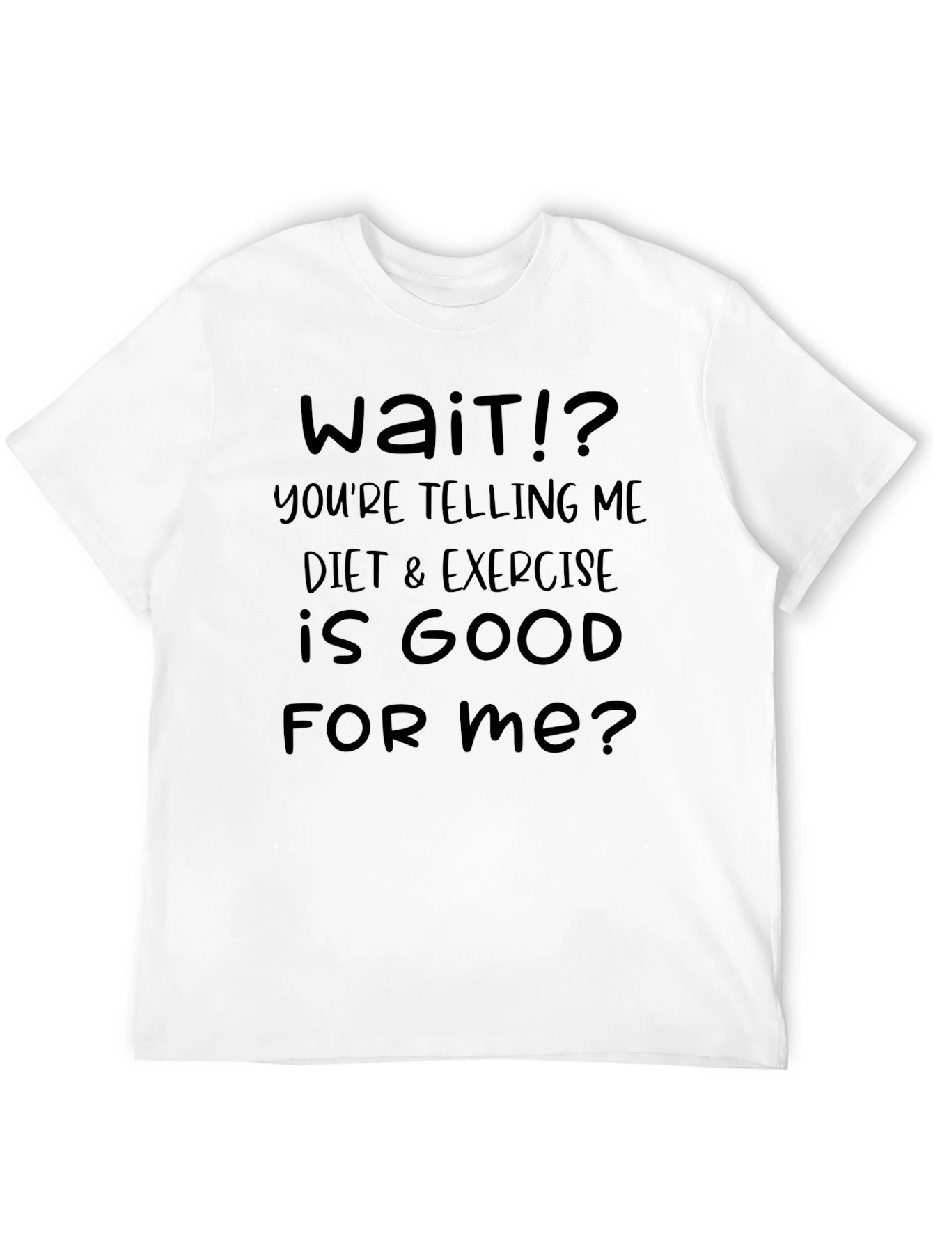 Funny Diet & Exercise Slogan T-Shirt