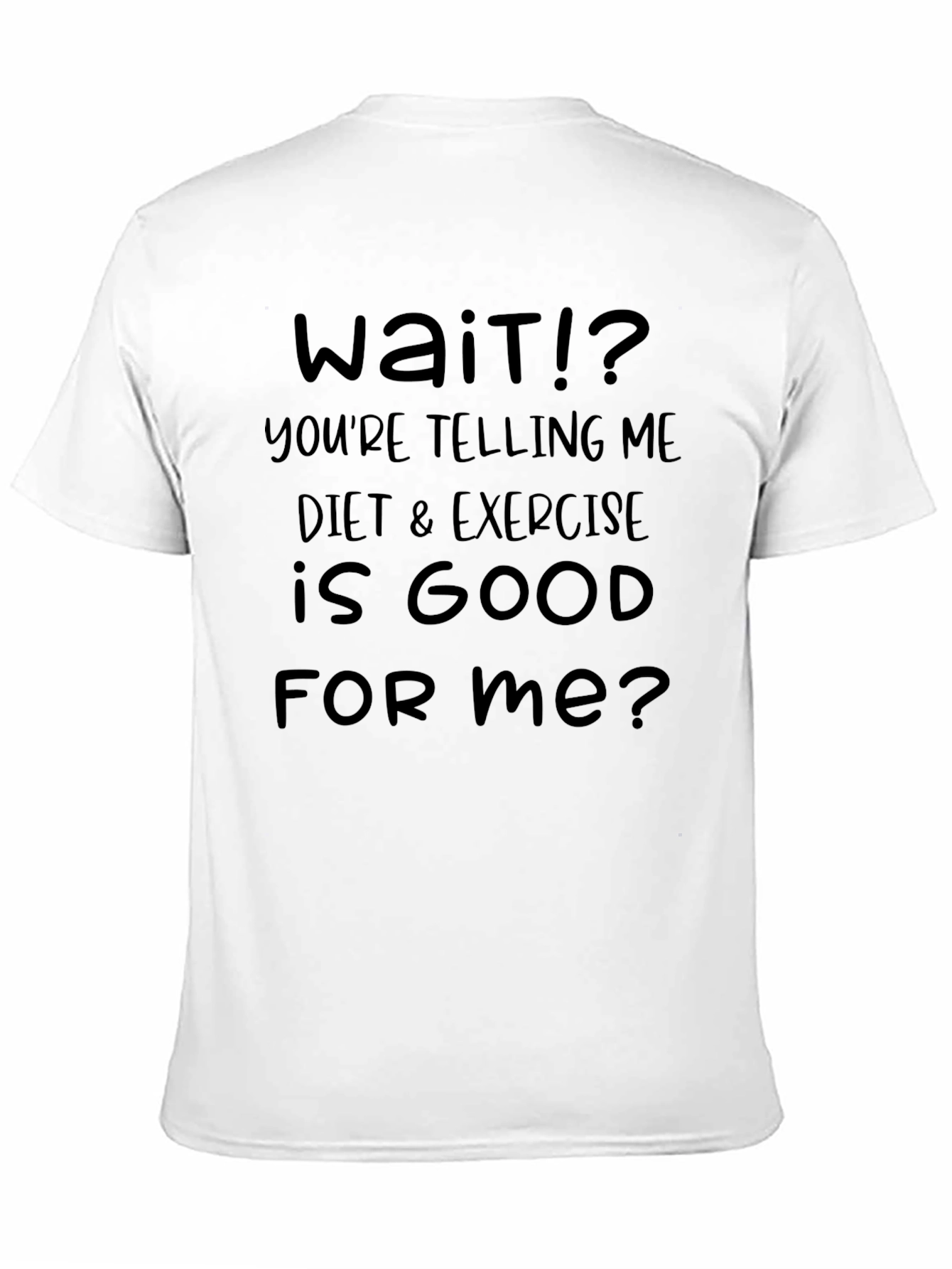 Funny Diet & Exercise Slogan T-Shirt