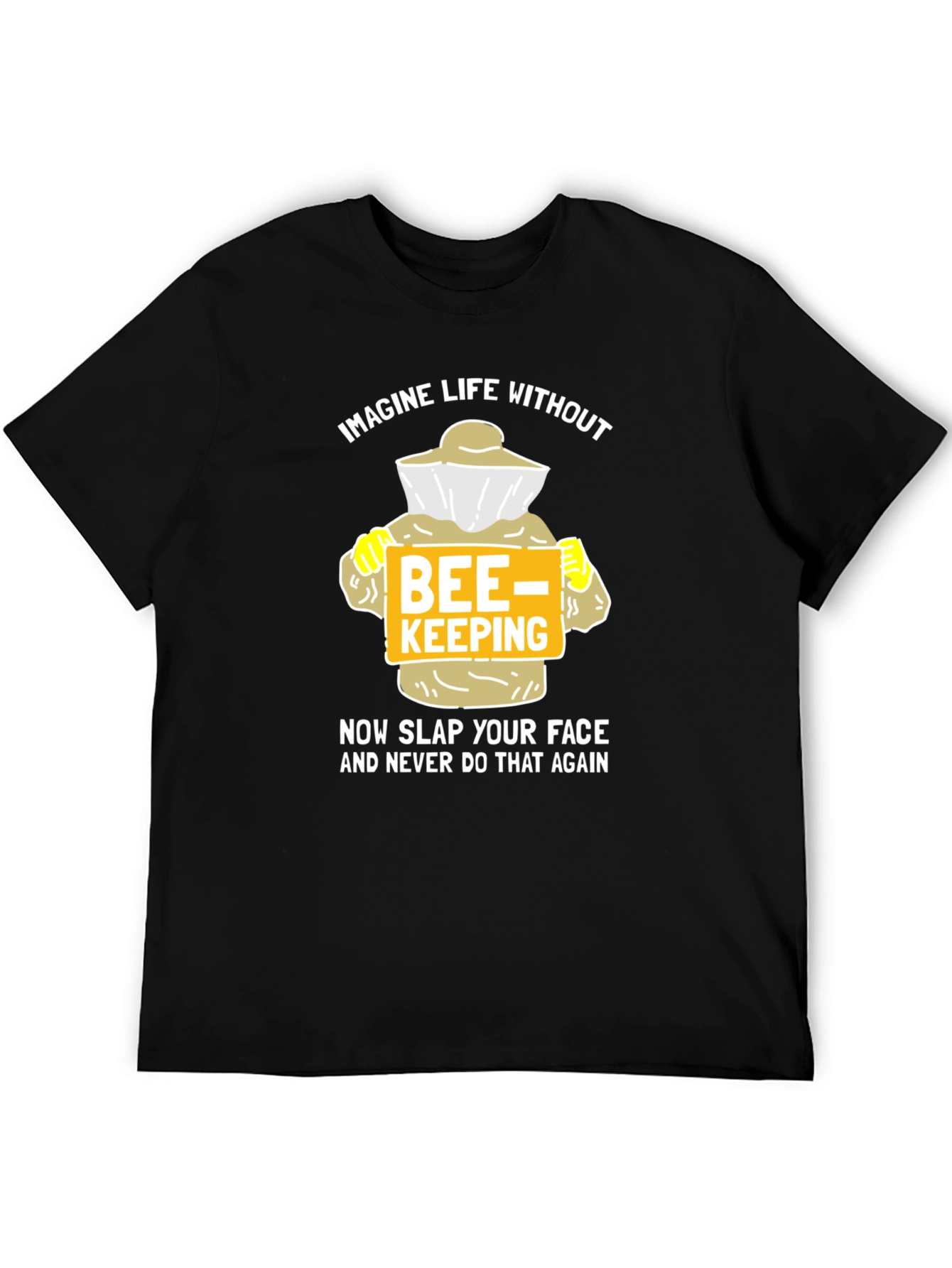 Funny Beekeeper T-Shirt - Imagine Life Without Beekeeping