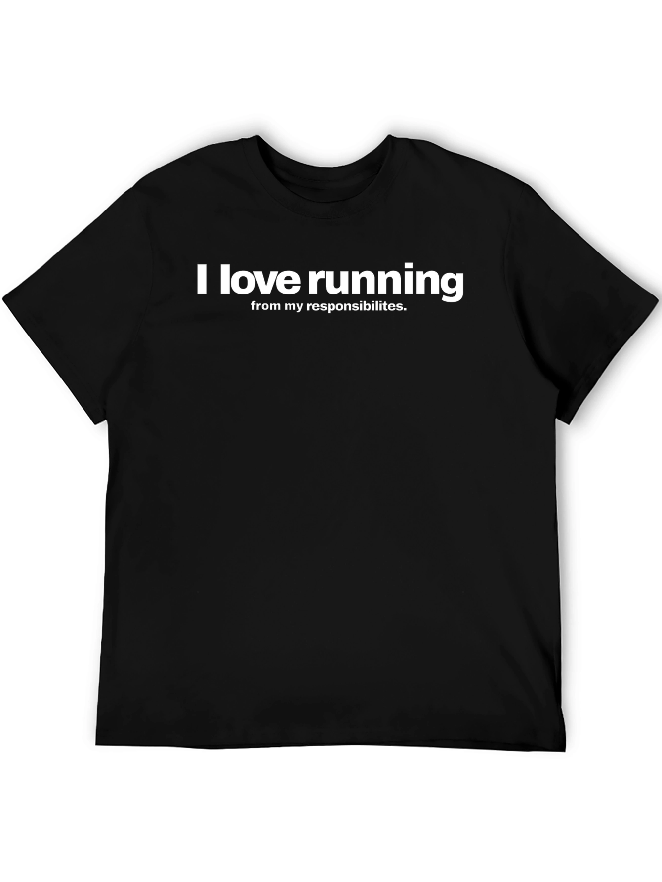 Funny Running T-Shirt - I Love Running From Responsibilities