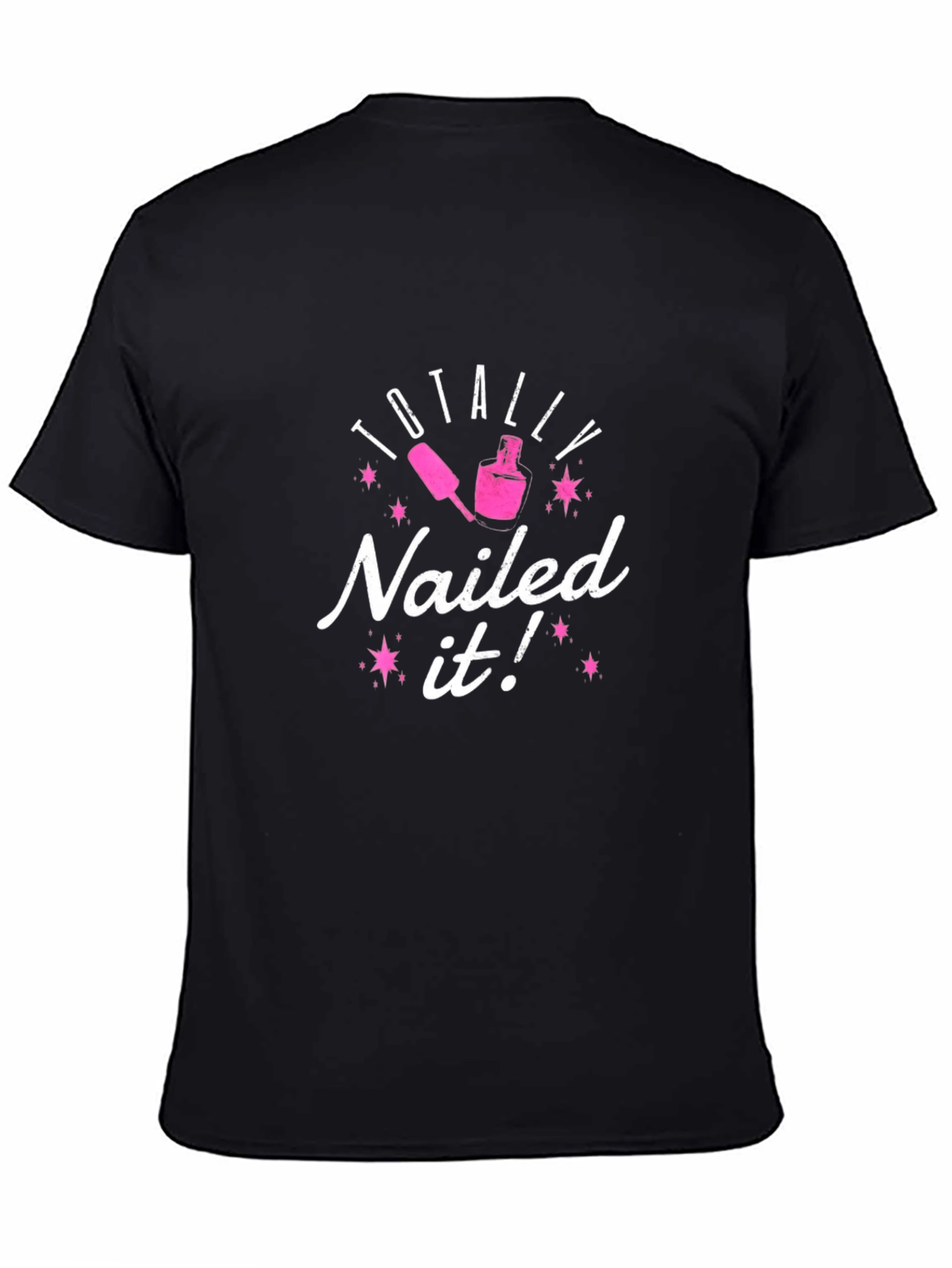 Totally Nailed It! Black T-Shirt