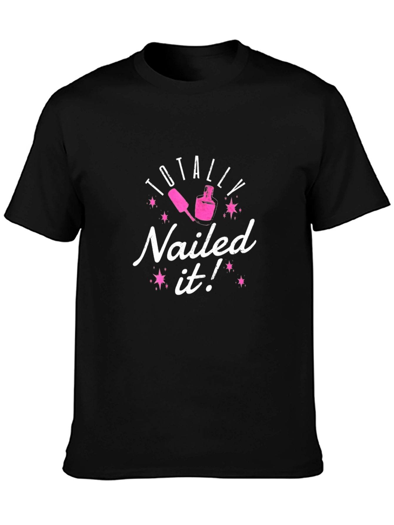 Totally Nailed It! Black T-Shirt