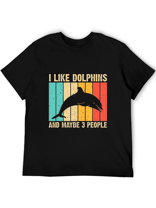 I Like Dolphins and Maybe 3 People T-Shirt