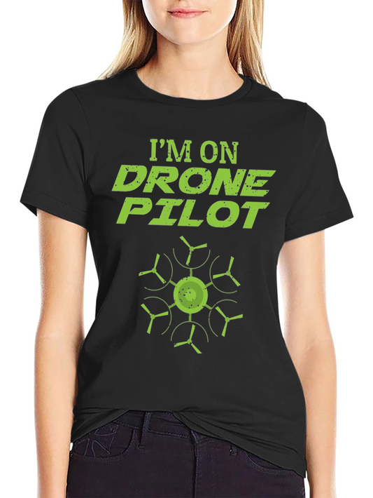 Im On Drone Pilot T-Shirt - Cool Graphic Tee