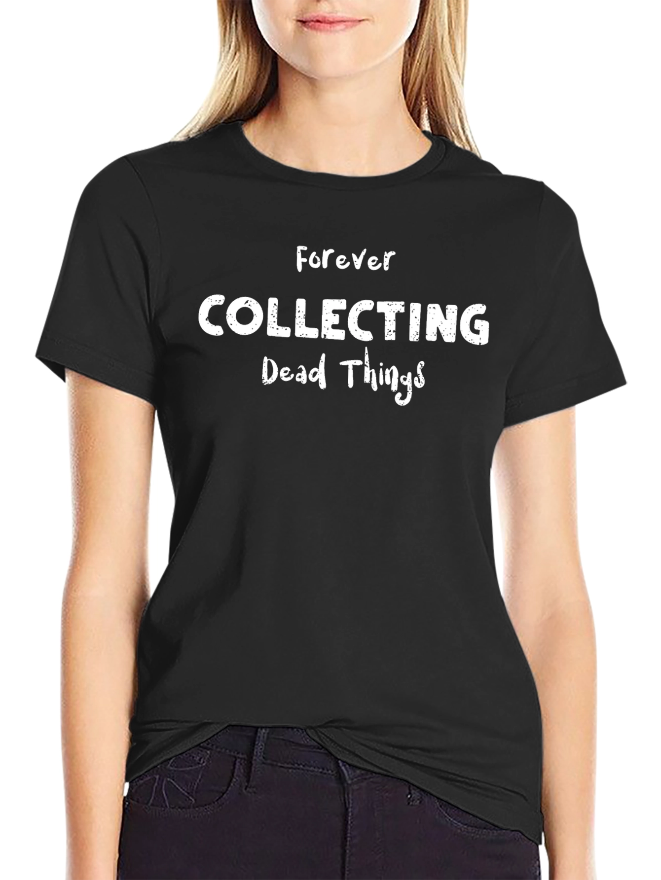 Forever Collecting Dead Things T-Shirt
