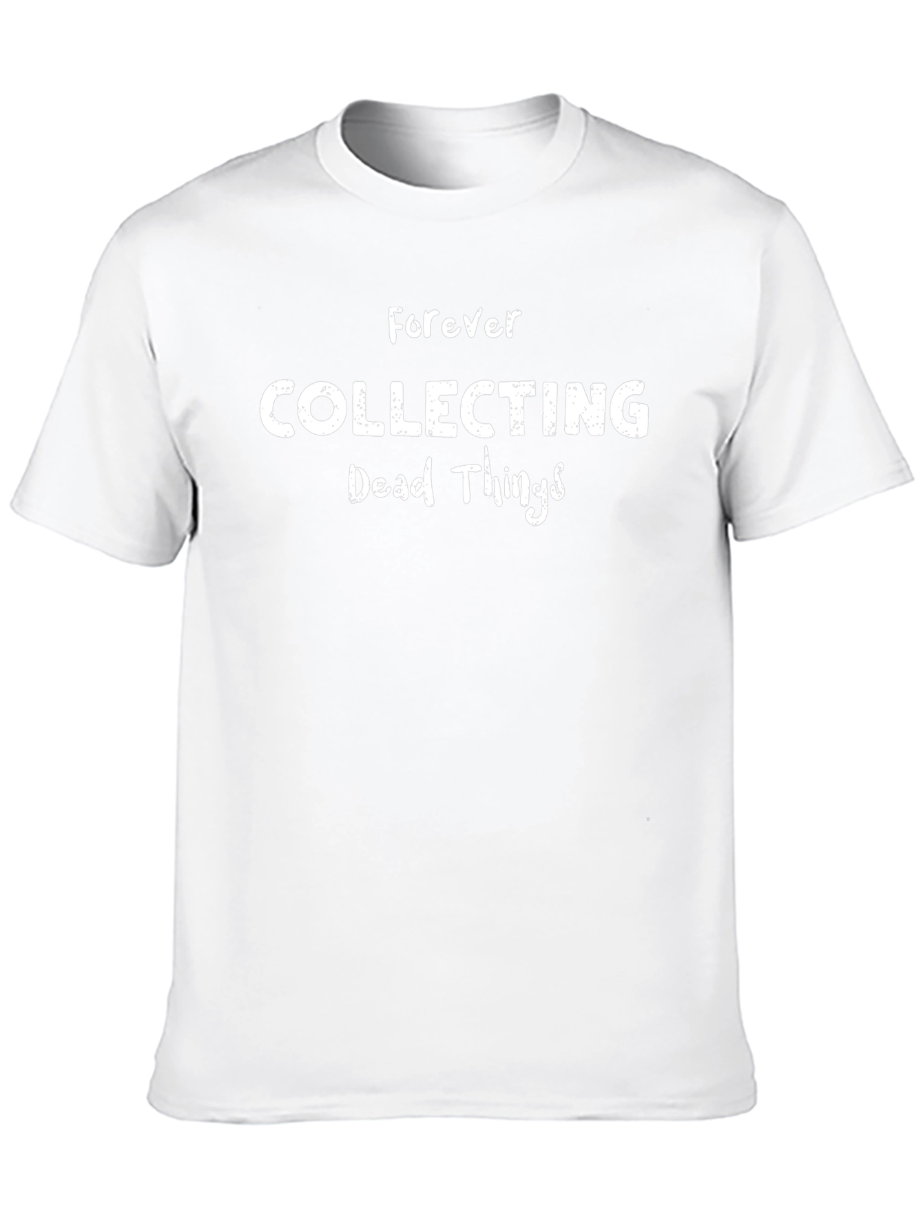 Forever Collecting Dead Things T-Shirt