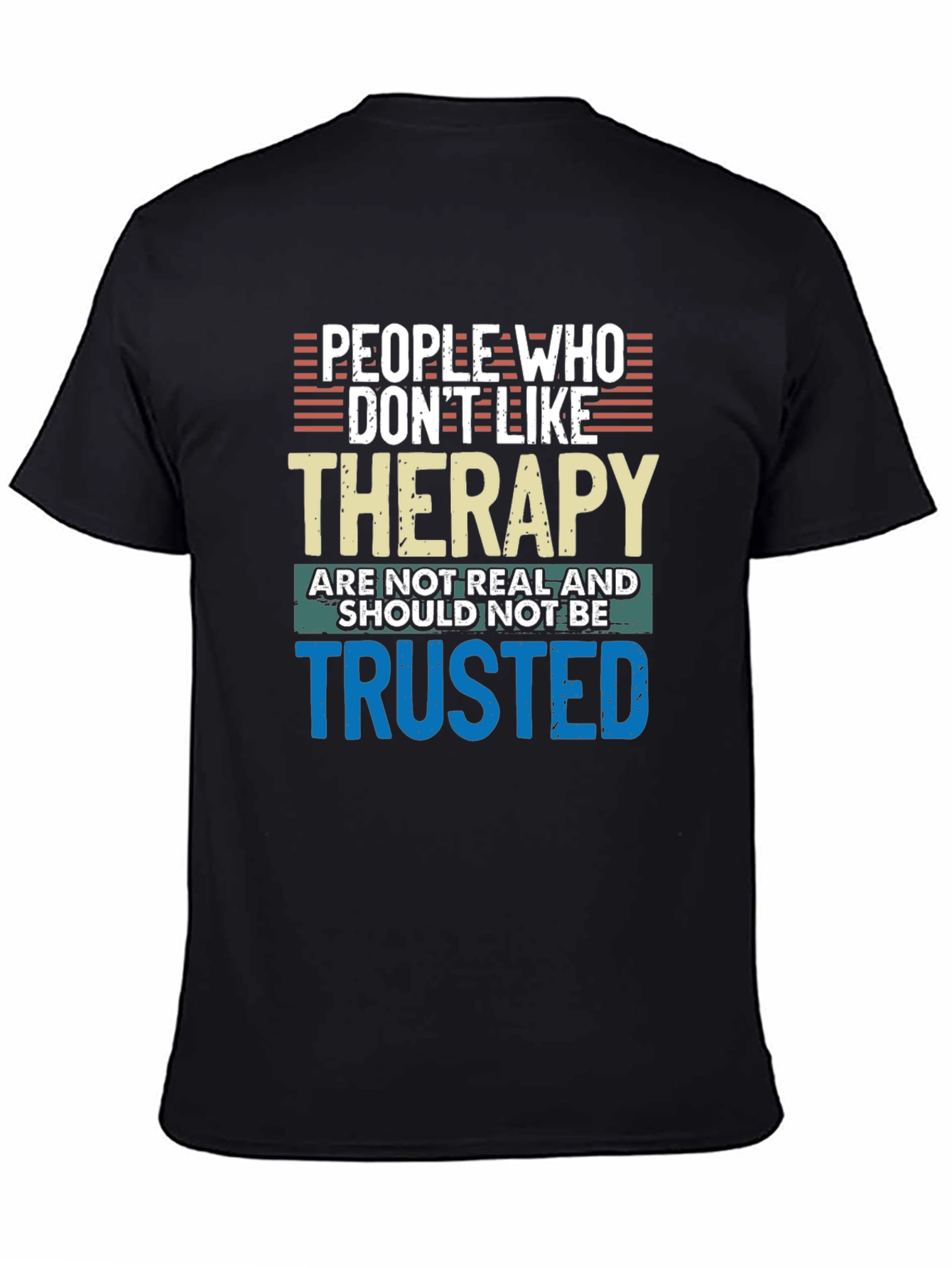 Therapy T-Shirt: People Who Dont Like Therapy