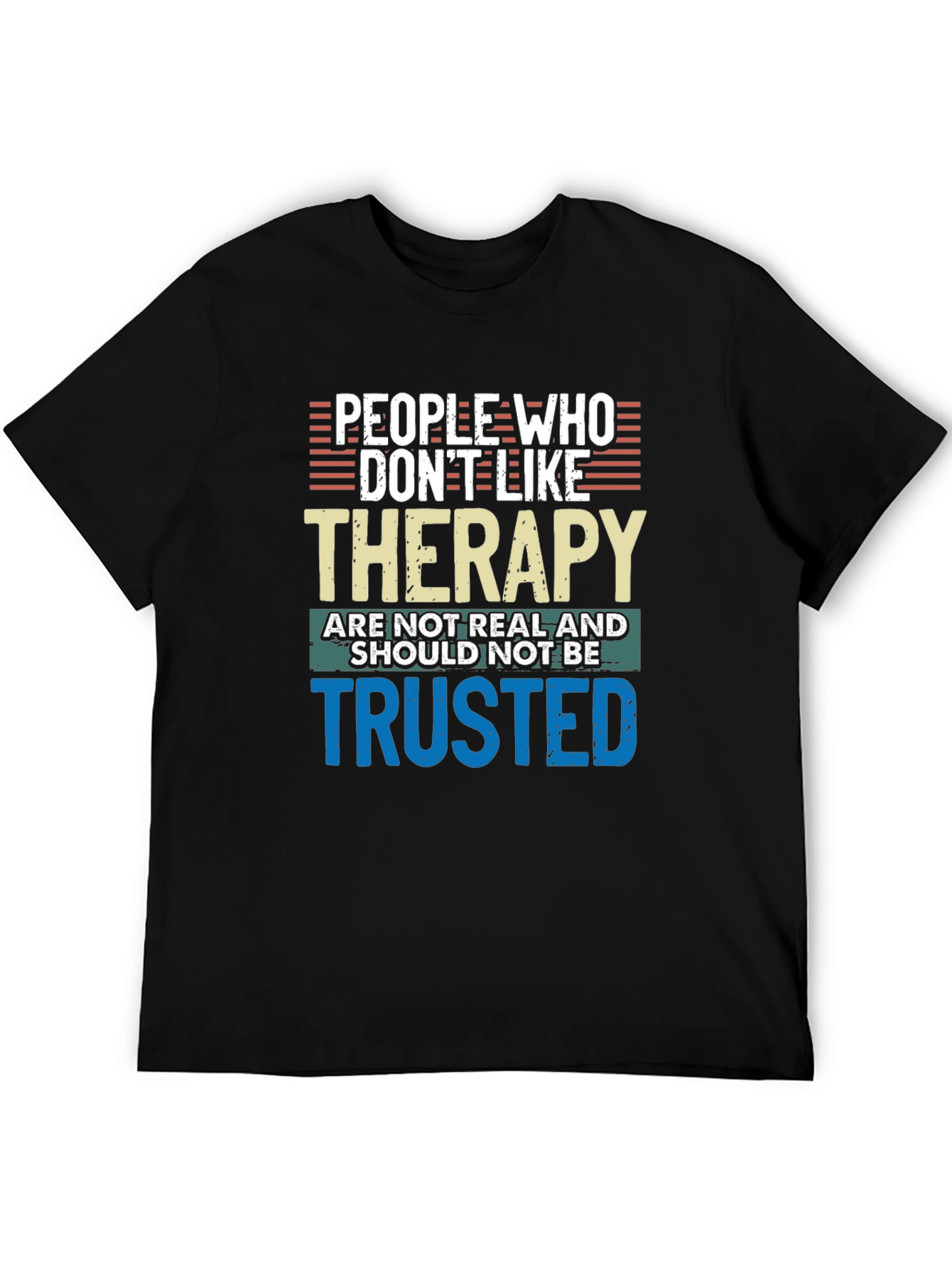 Therapy T-Shirt: People Who Dont Like Therapy