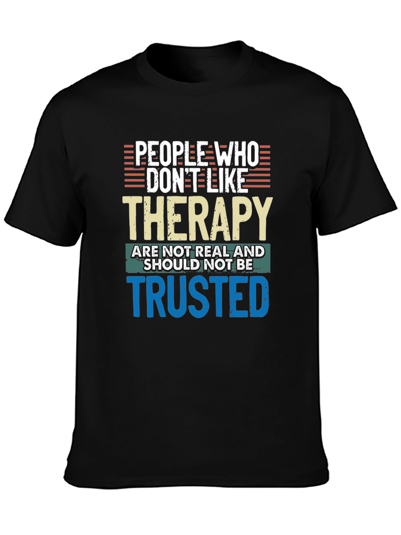 Therapy T-Shirt: People Who Dont Like Therapy