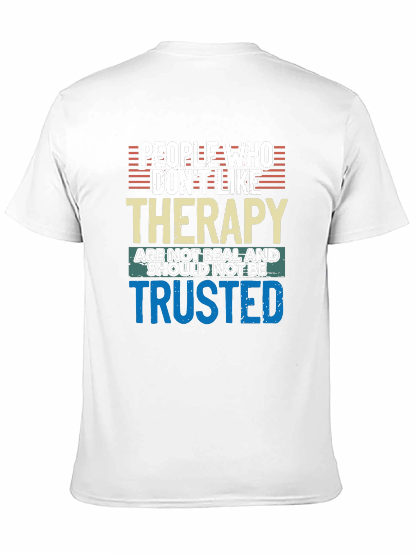 Therapy T-Shirt: People Who Dont Like Therapy