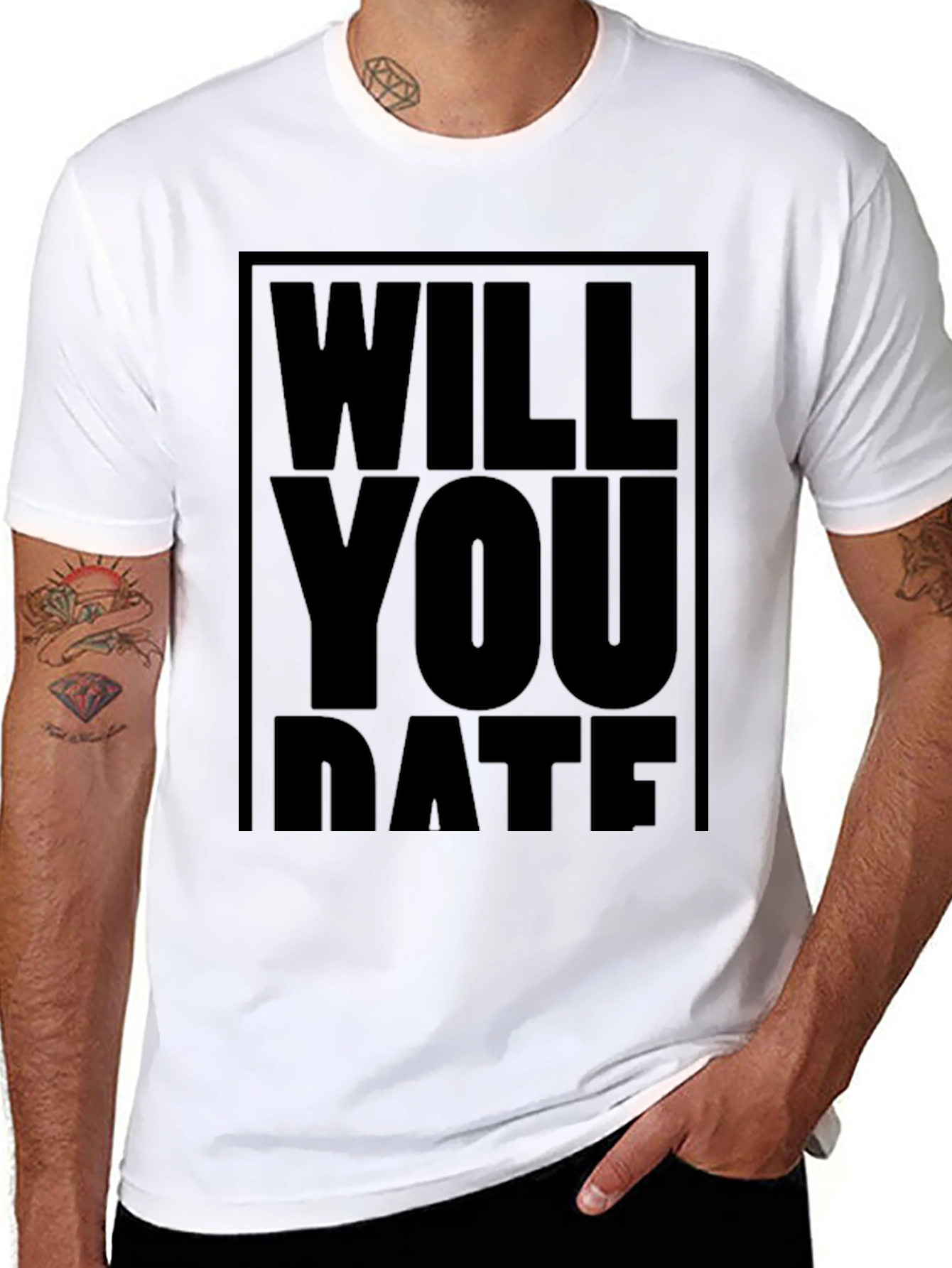 Will You Date T-Shirt - Bold Statement Tee