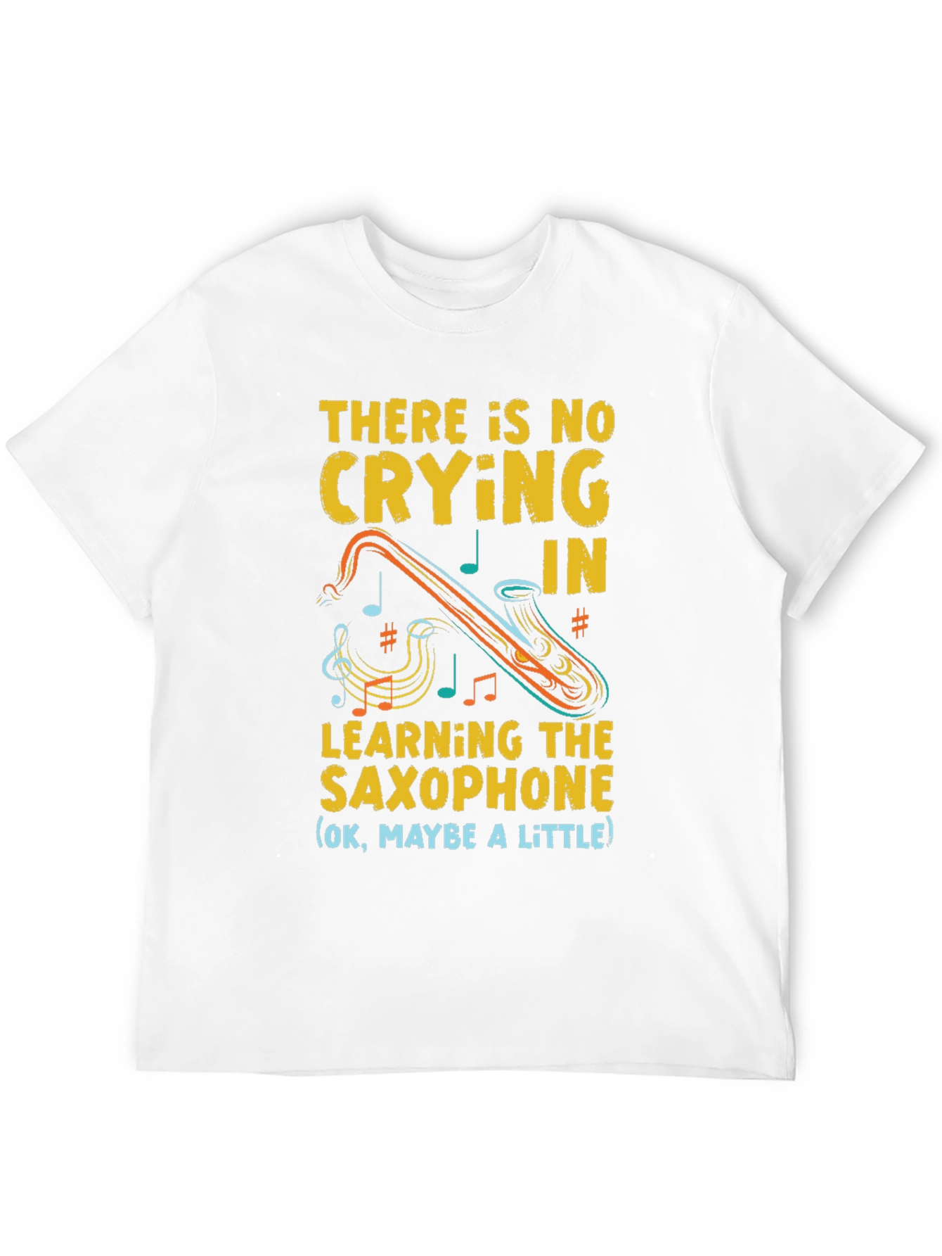 Saxophone Player Graphic Tee - No Crying in Saxophone!