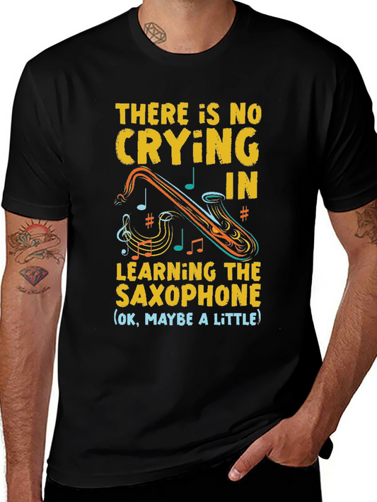 Saxophone Player Graphic Tee - No Crying in Saxophone!