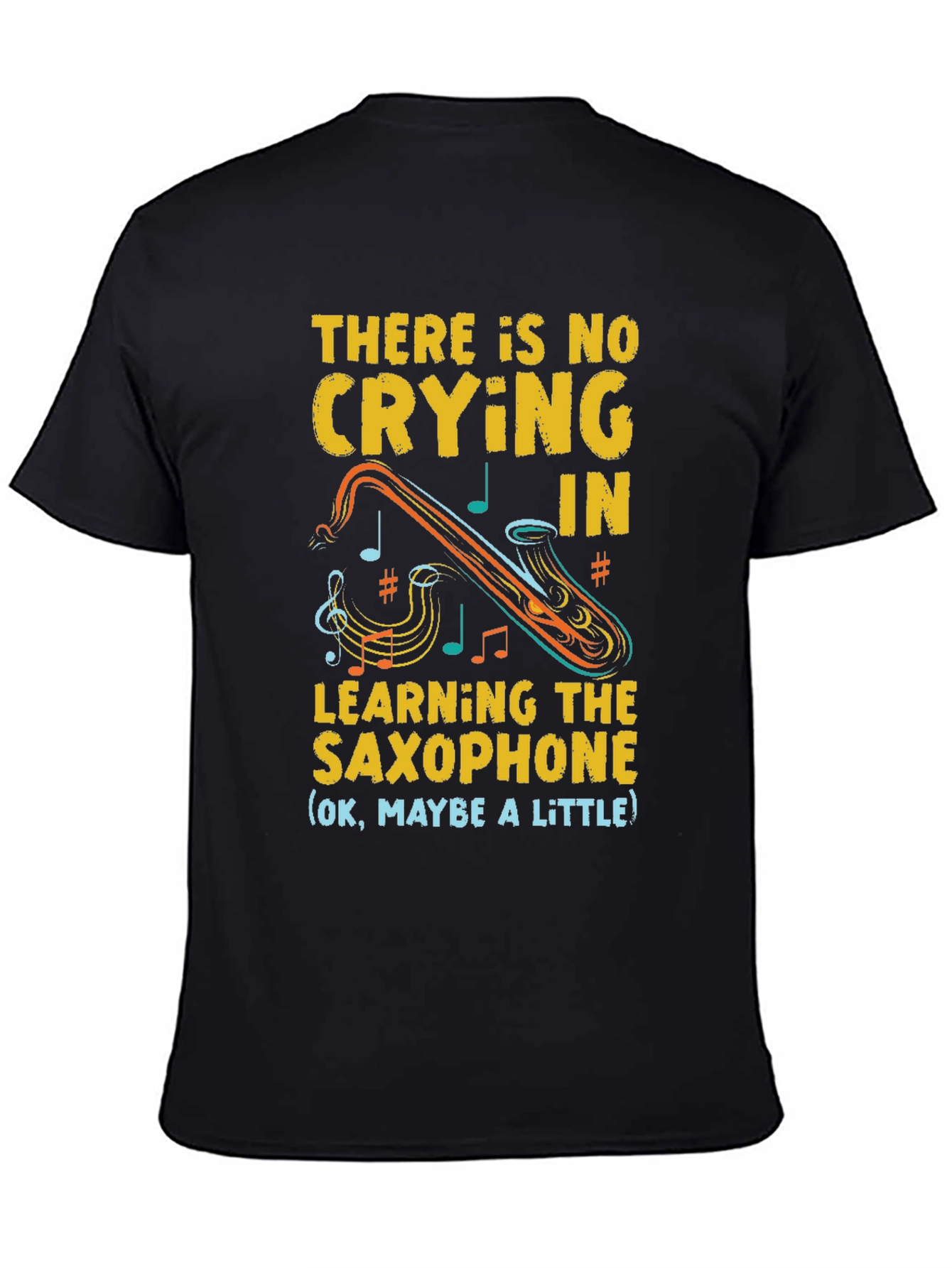 Saxophone Player Graphic Tee - No Crying in Saxophone!