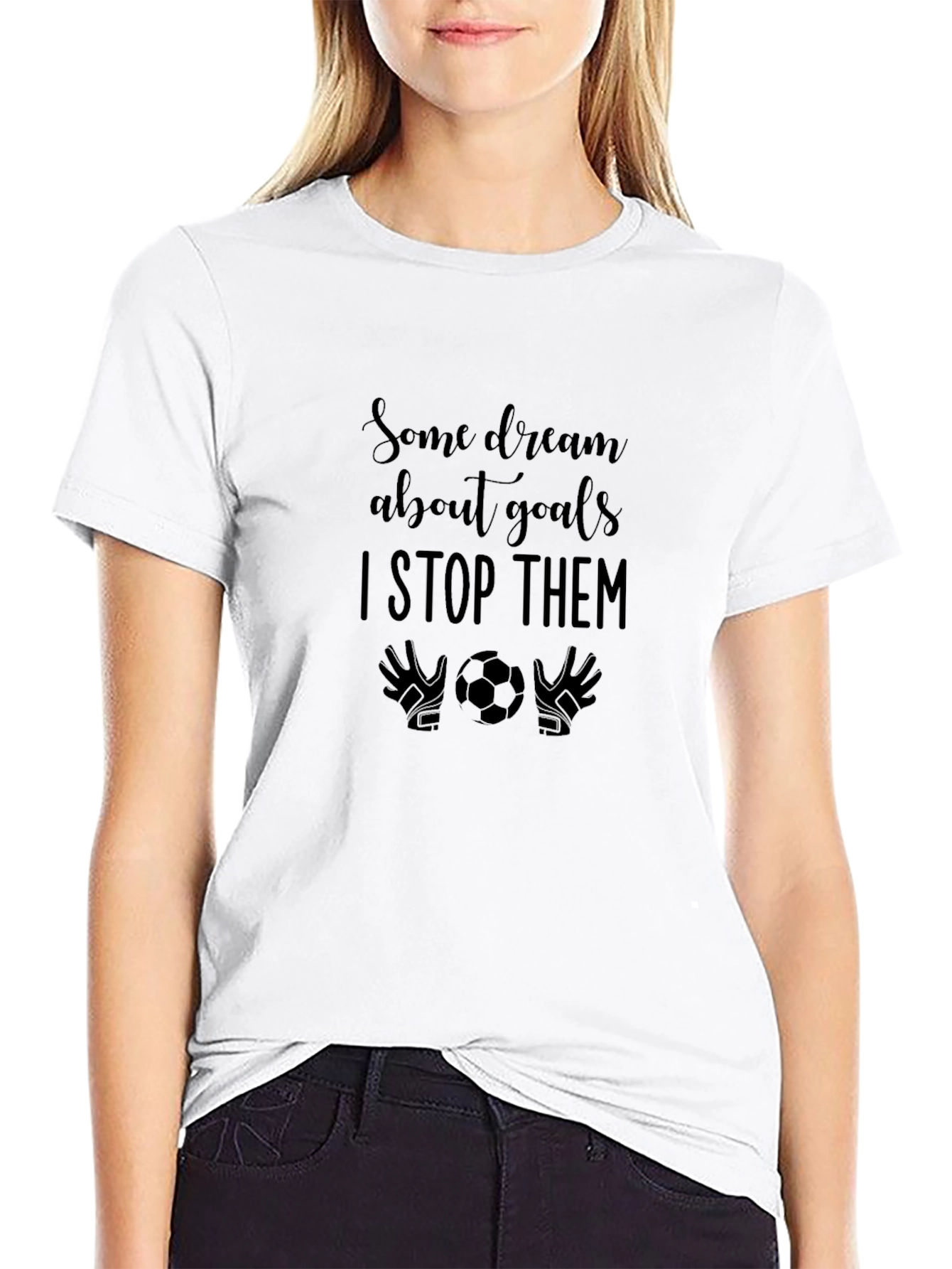 Goalie Dreams T-Shirt - I Stop Them!