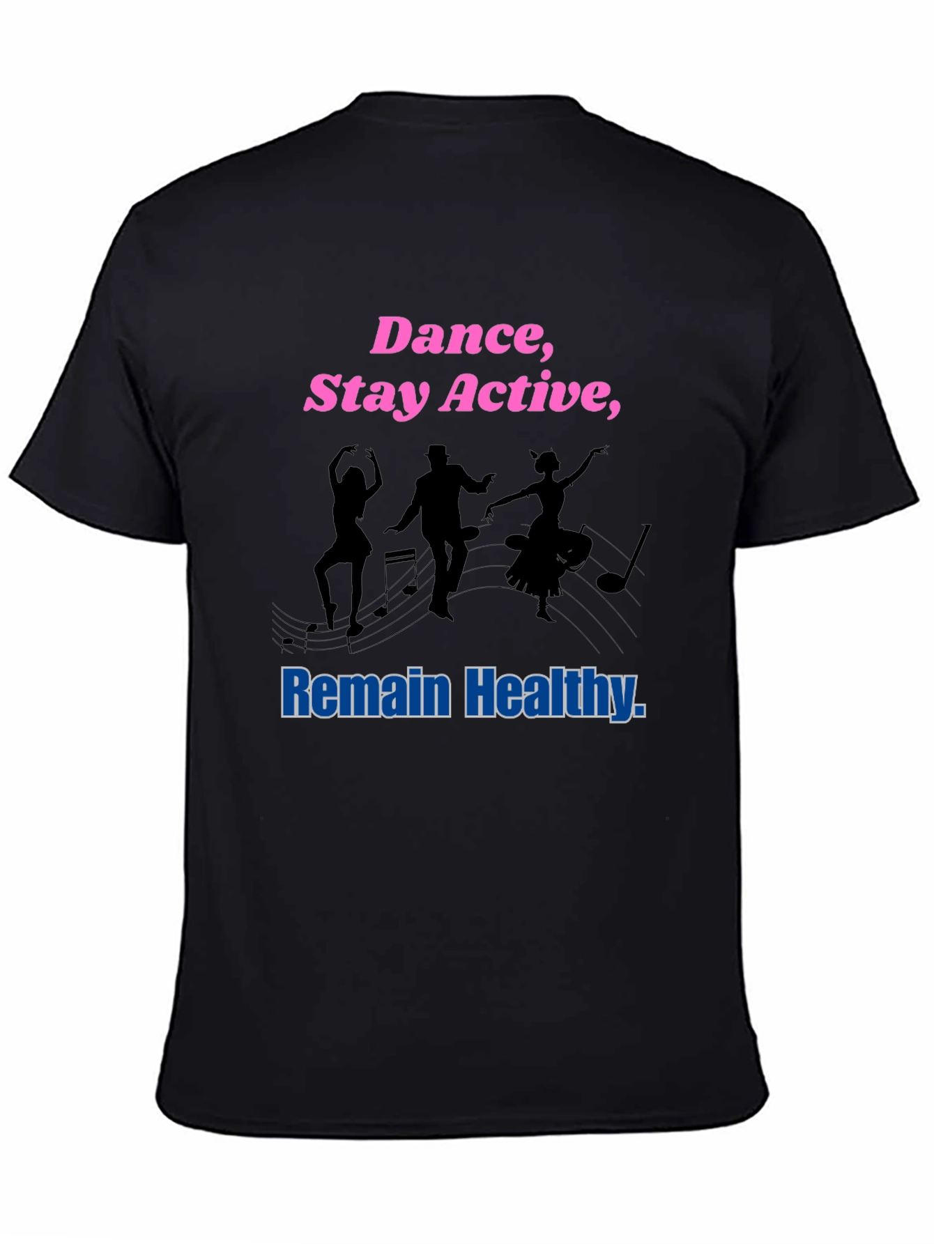 Dance Stay Active Remain Healthy Graphic Tee