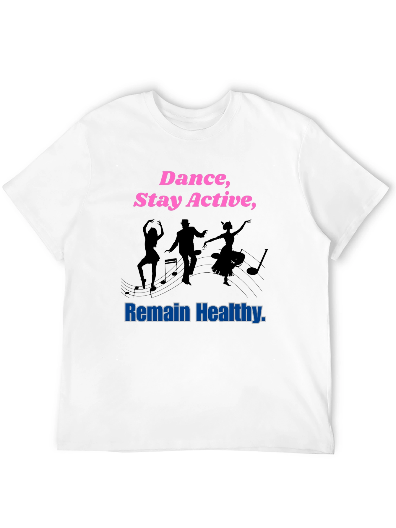 Dance Stay Active Remain Healthy Graphic Tee