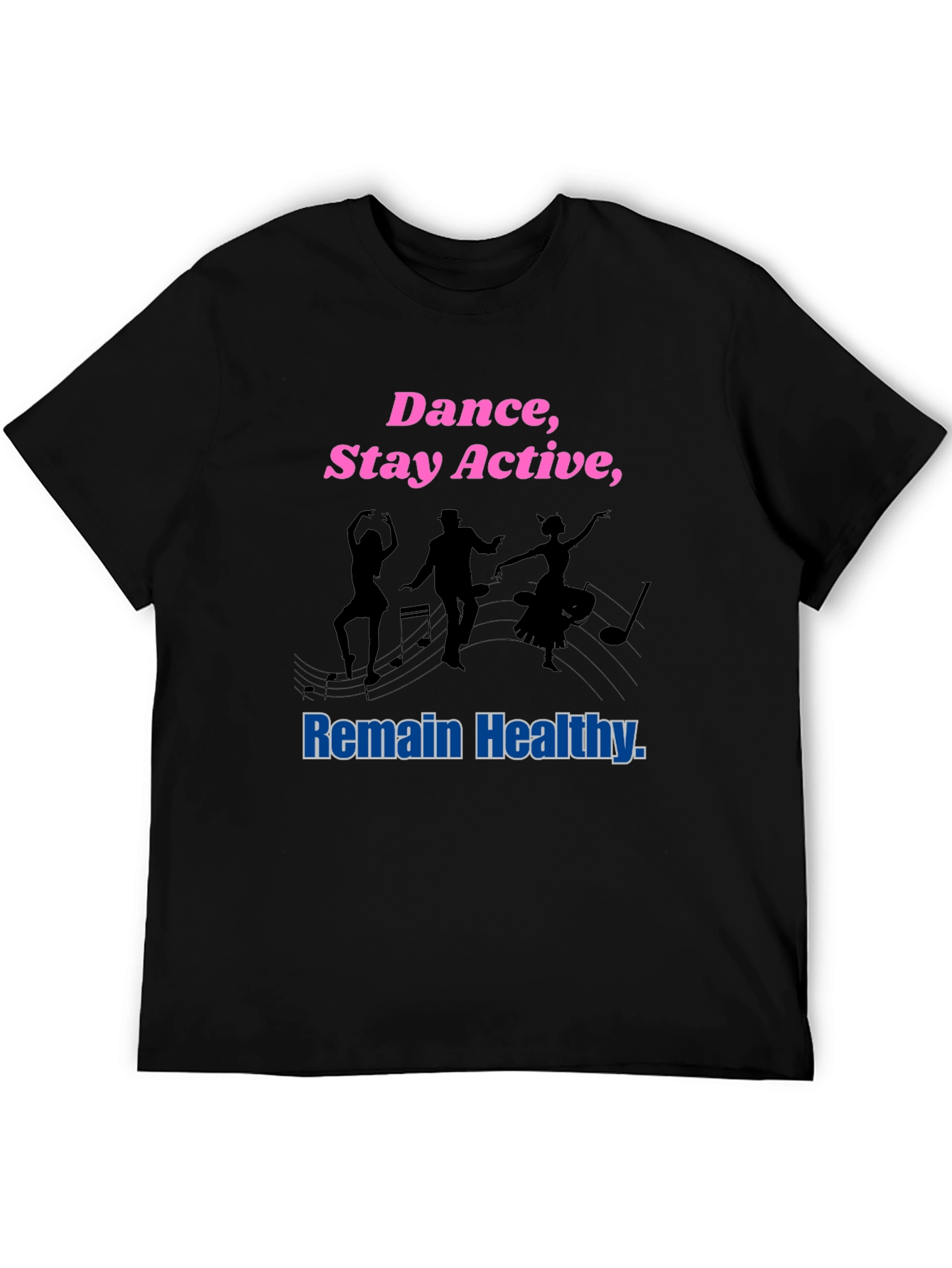 Dance Stay Active Remain Healthy Graphic Tee