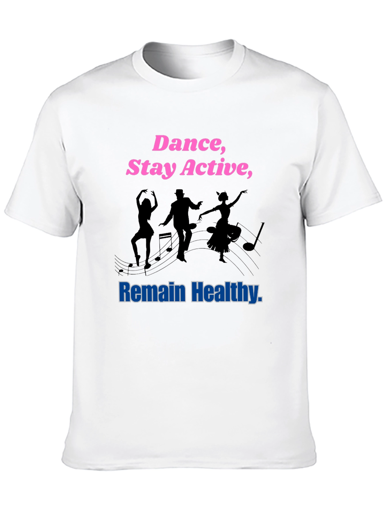 Dance Stay Active Remain Healthy Graphic Tee