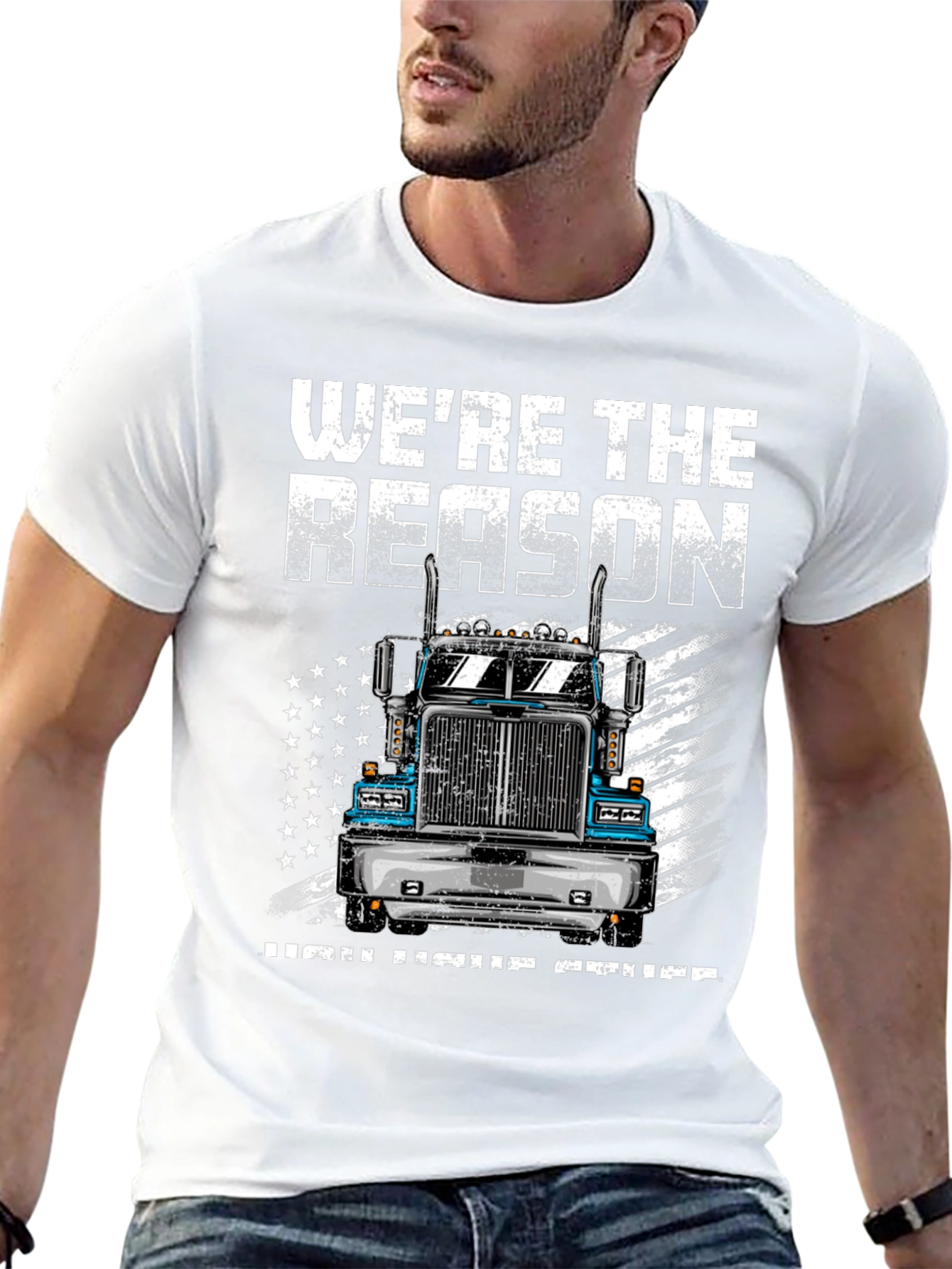 Trucker T-Shirt: Were the Reason