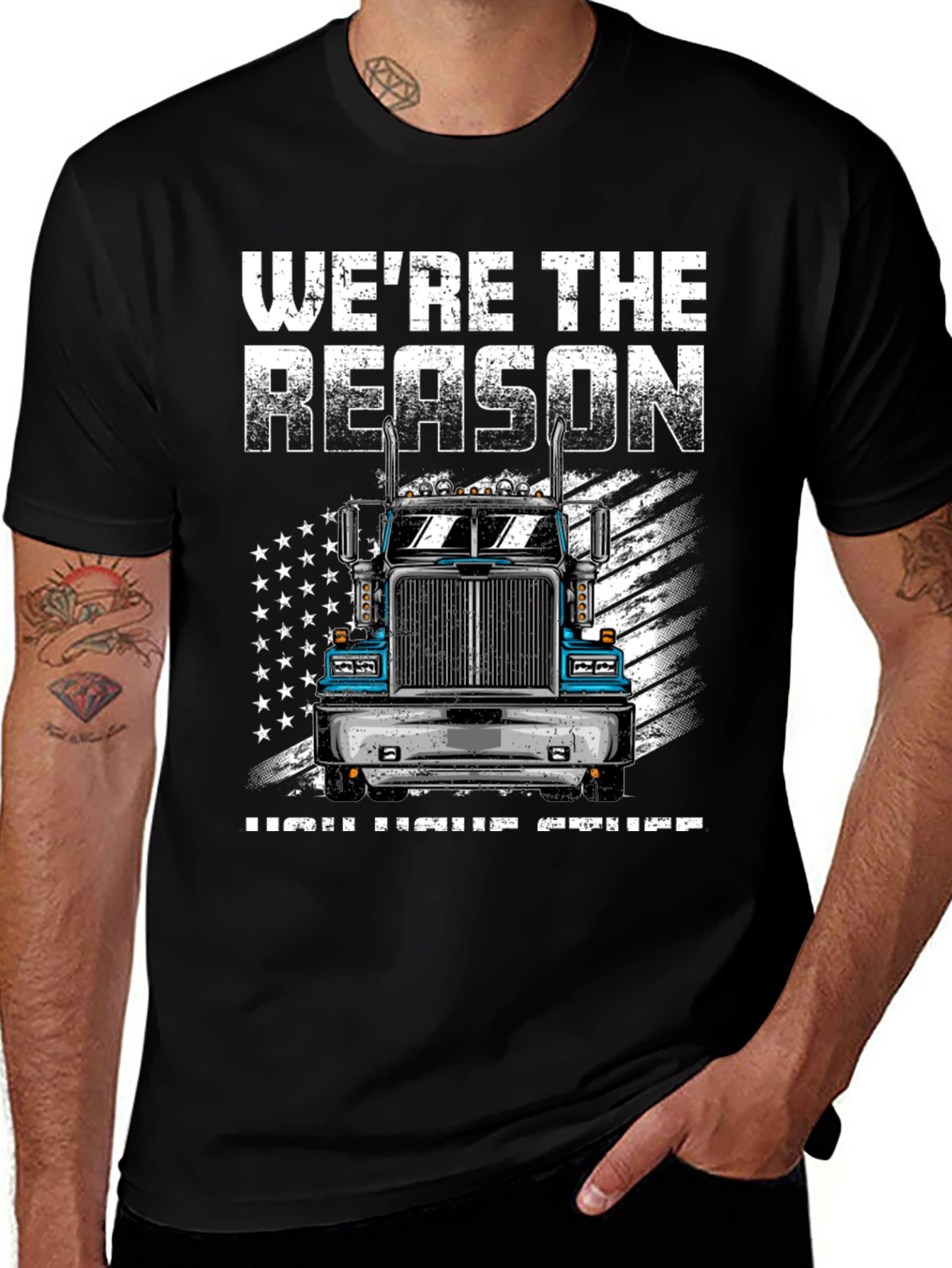 Trucker T-Shirt: Were the Reason