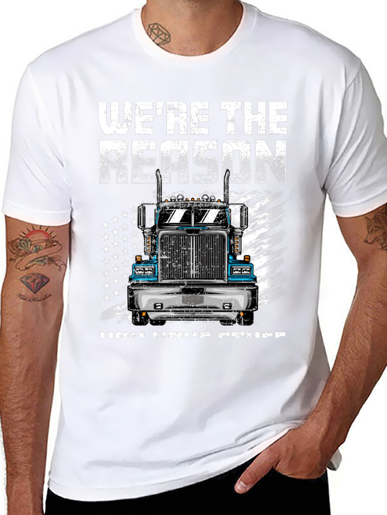 Trucker T-Shirt: Were the Reason