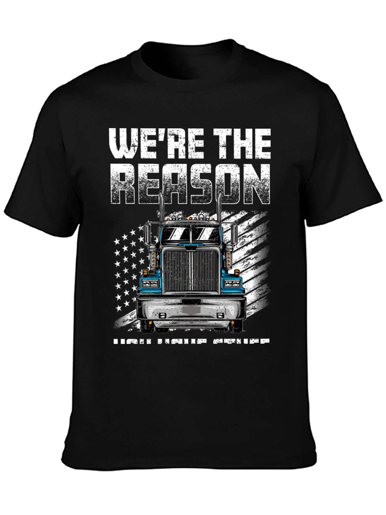 Trucker T-Shirt: Were the Reason