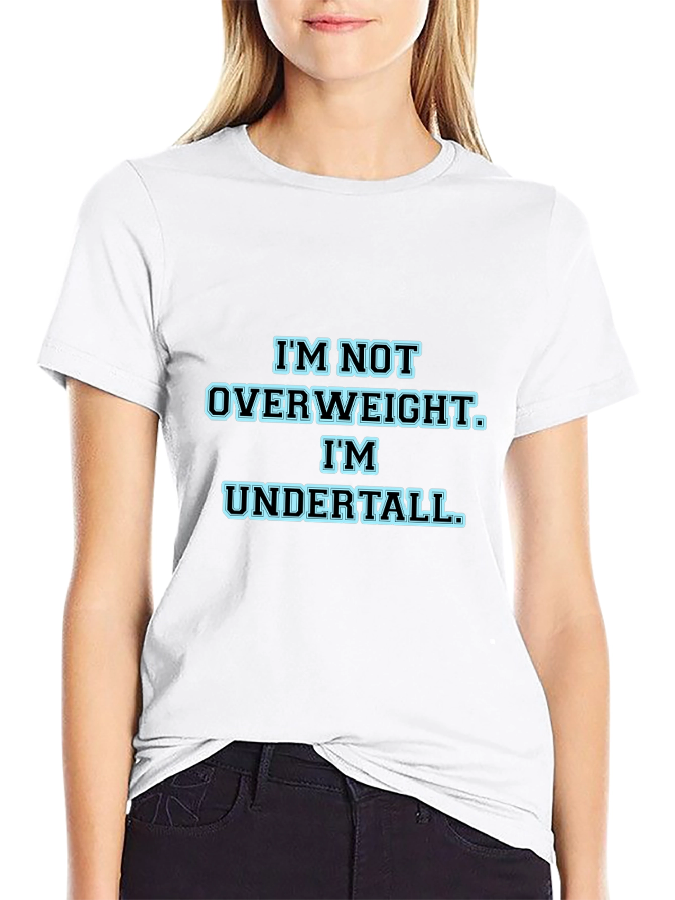 Im Not Overweight Im Undertall Black T-Shirt