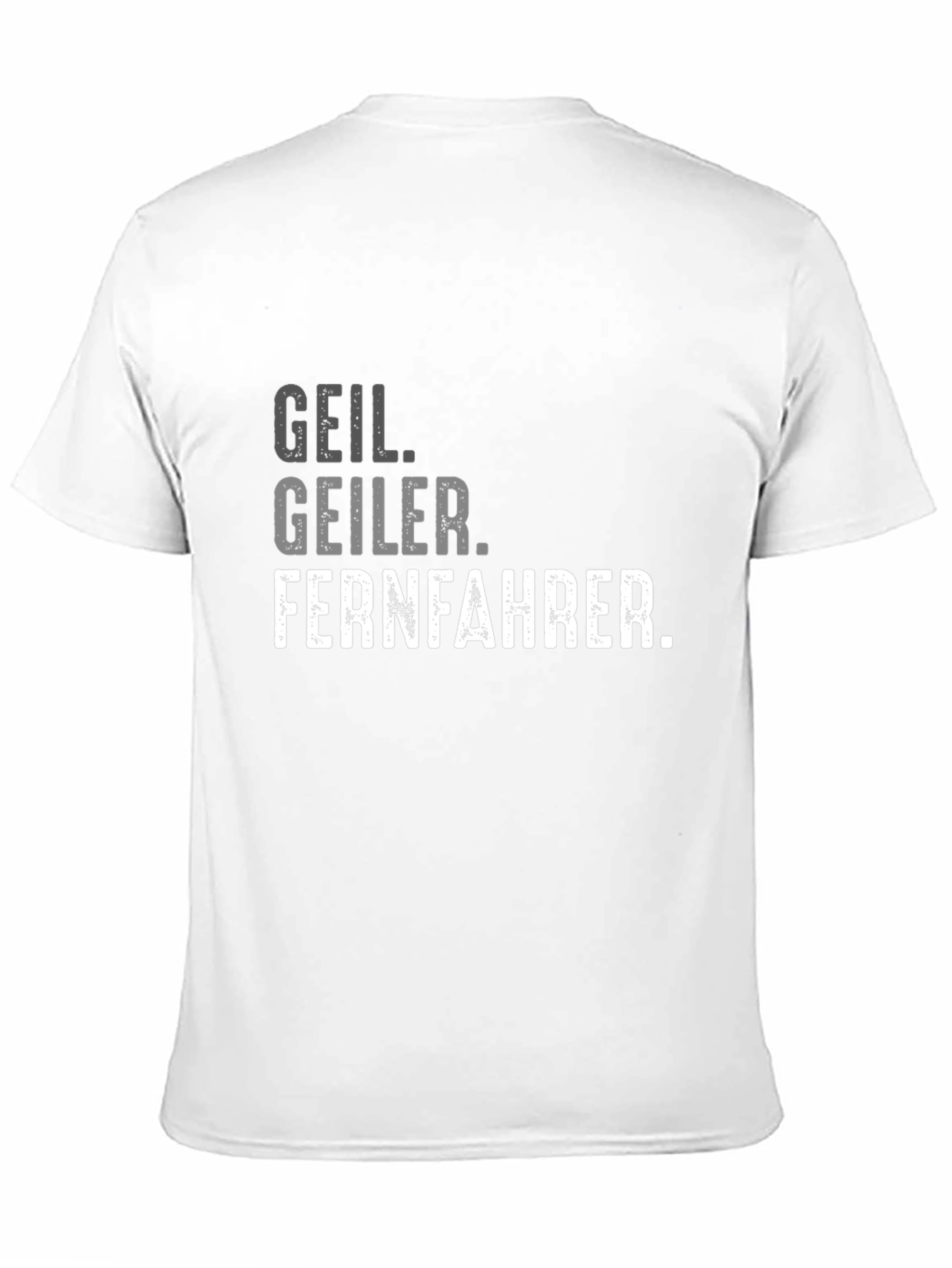 Geil Geiler Fernfahrer T-Shirt