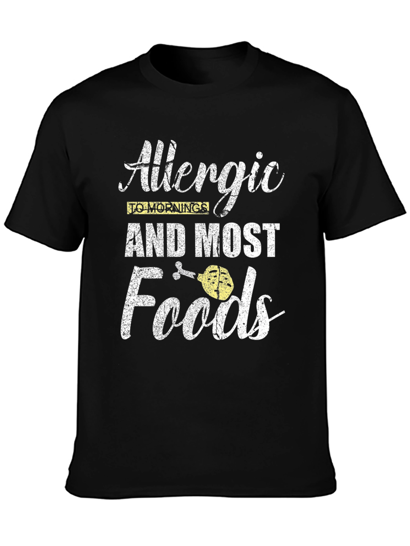Allergic to Mornings and Most Foods T-Shirt