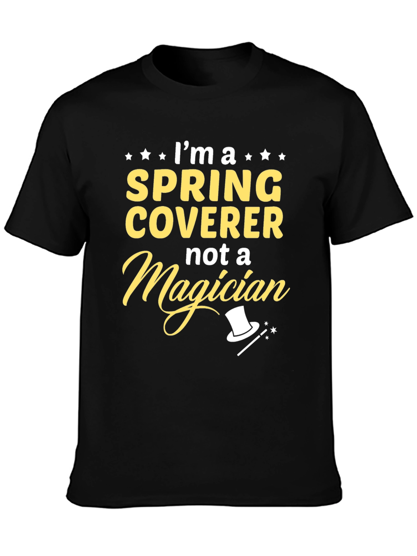 Spring Coverer Not a Magician T-Shirt