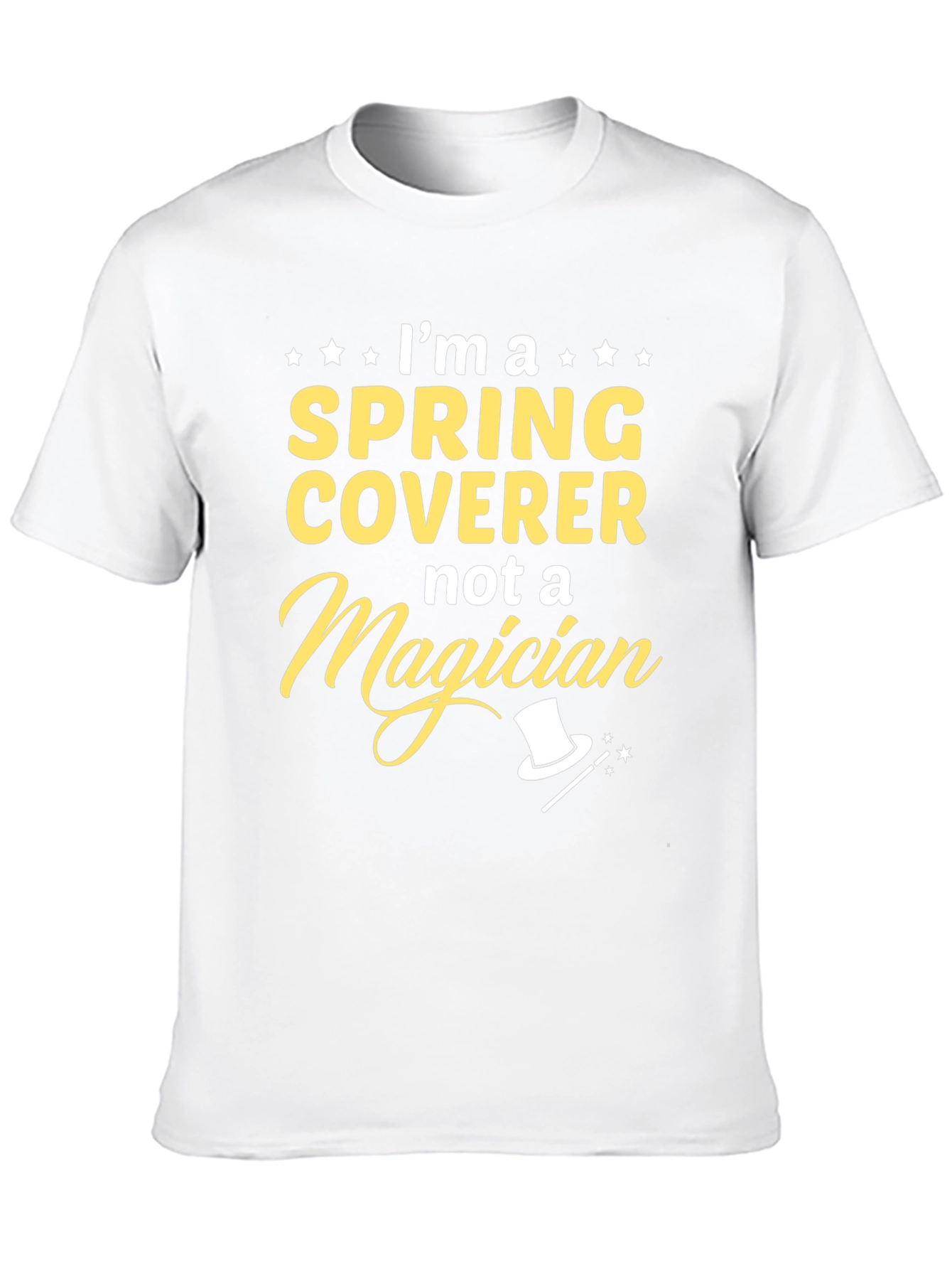 Spring Coverer Not a Magician T-Shirt