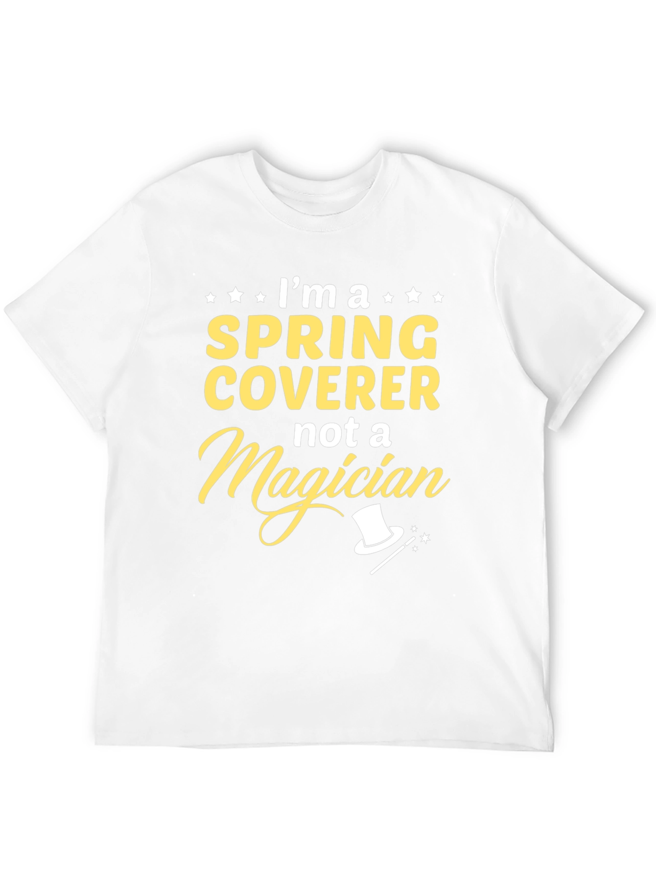 Spring Coverer Not a Magician T-Shirt