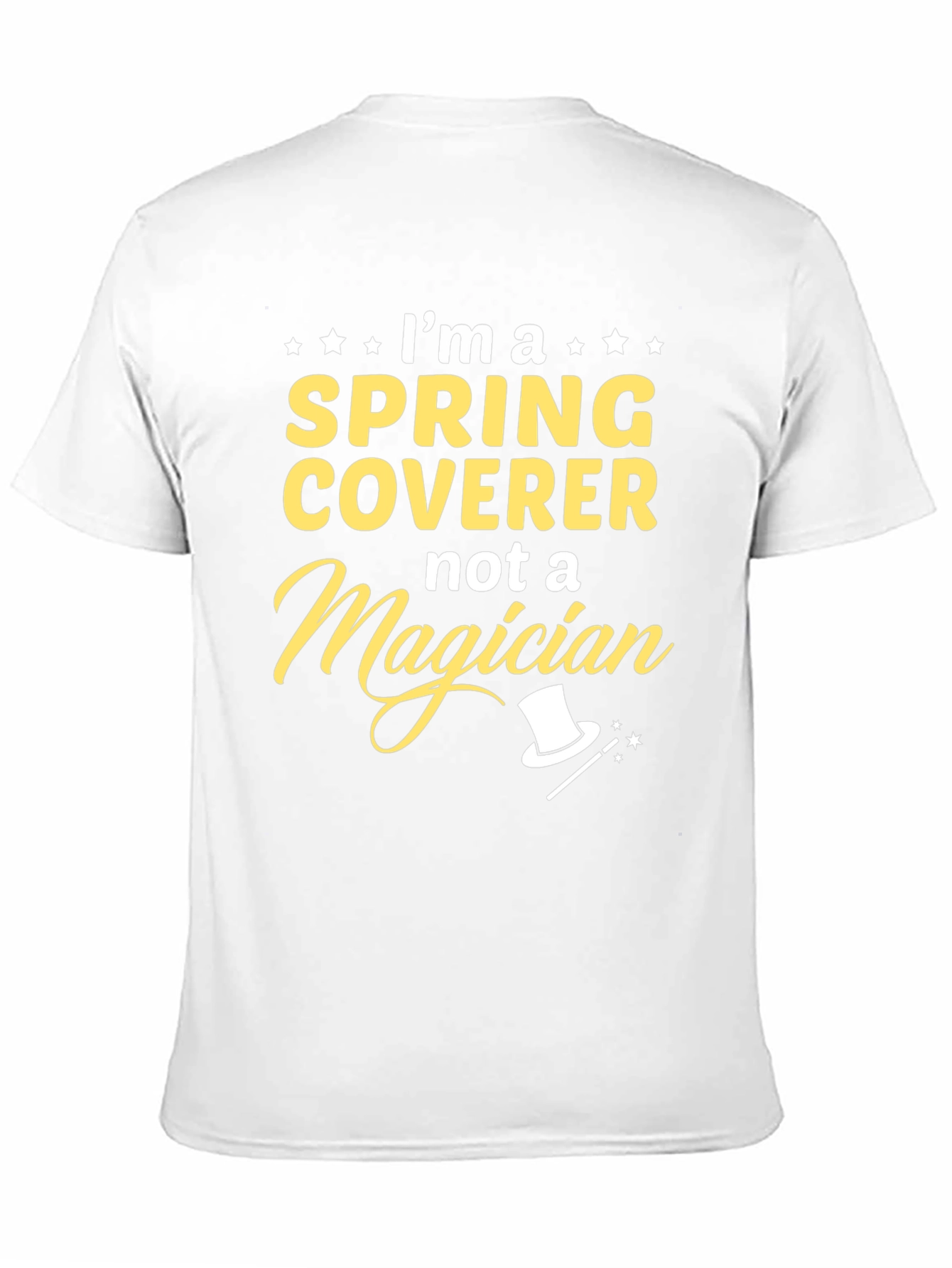 Spring Coverer Not a Magician T-Shirt