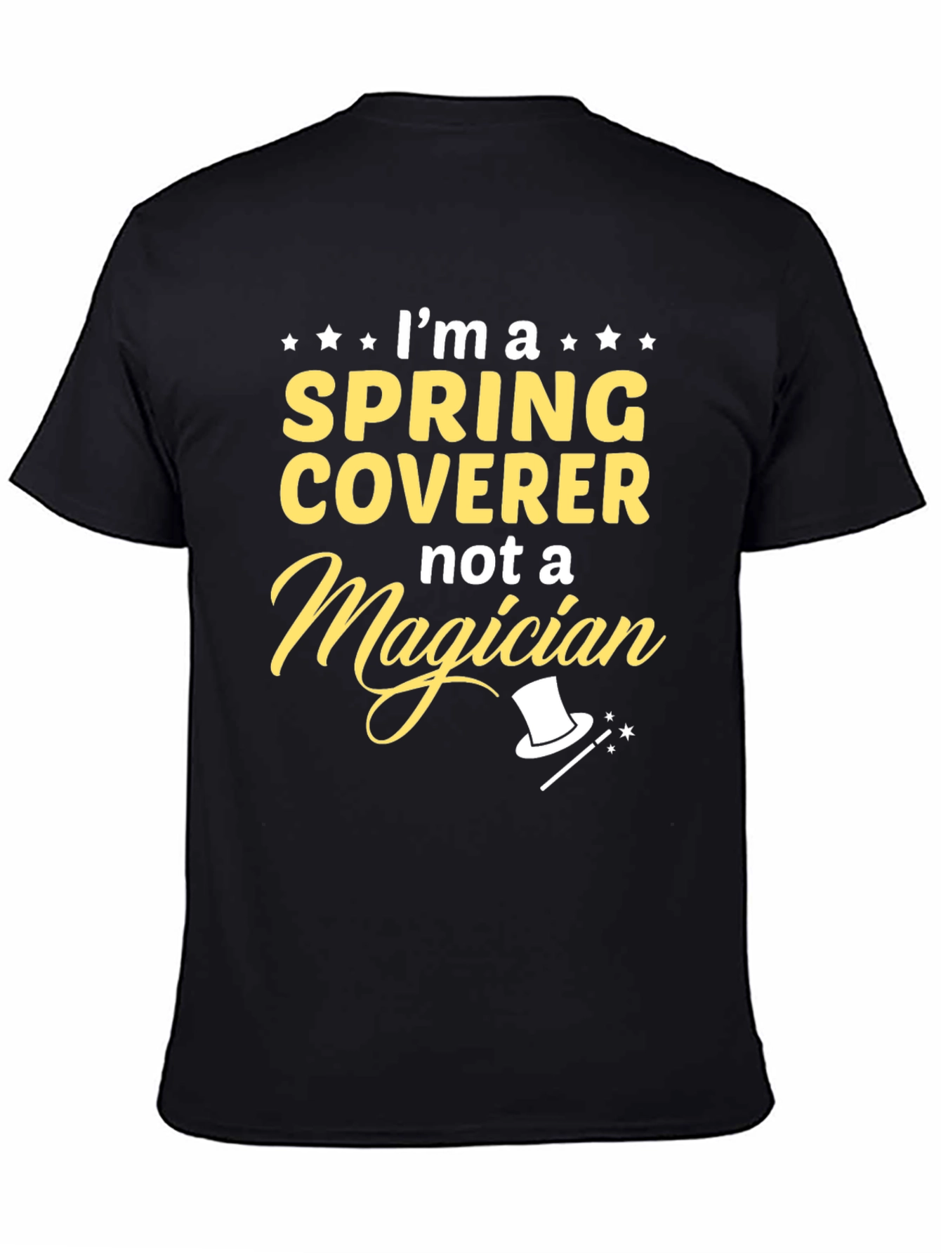 Spring Coverer Not a Magician T-Shirt