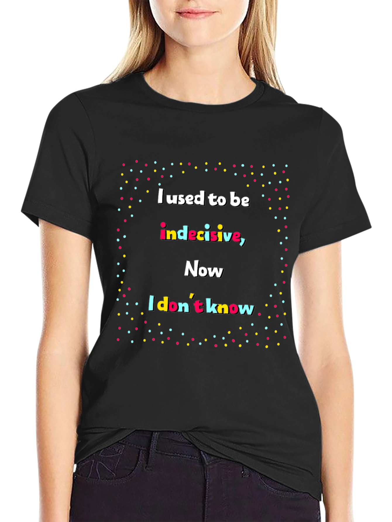 Indecisive Humor T-Shirt
