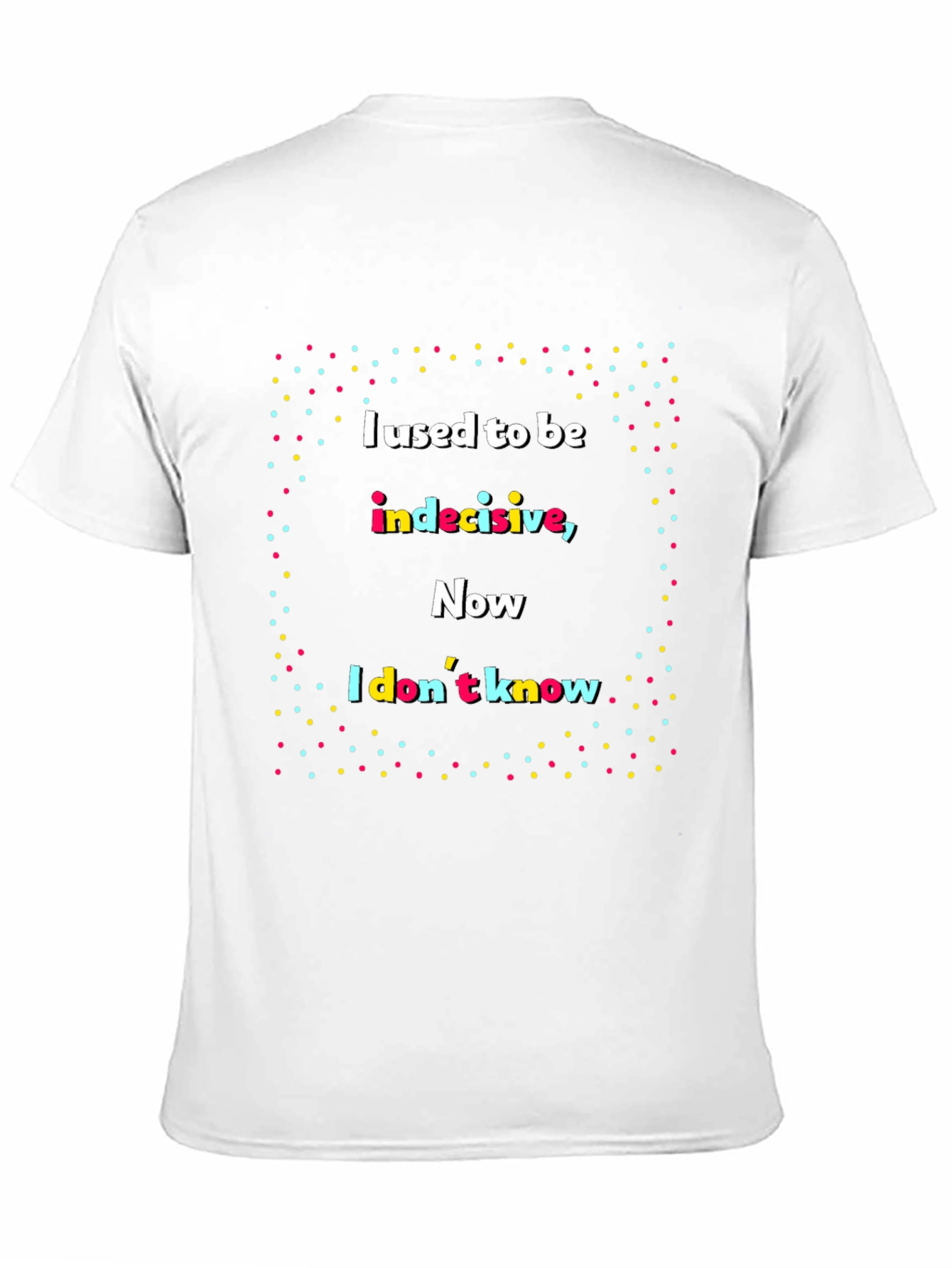 Indecisive Humor T-Shirt