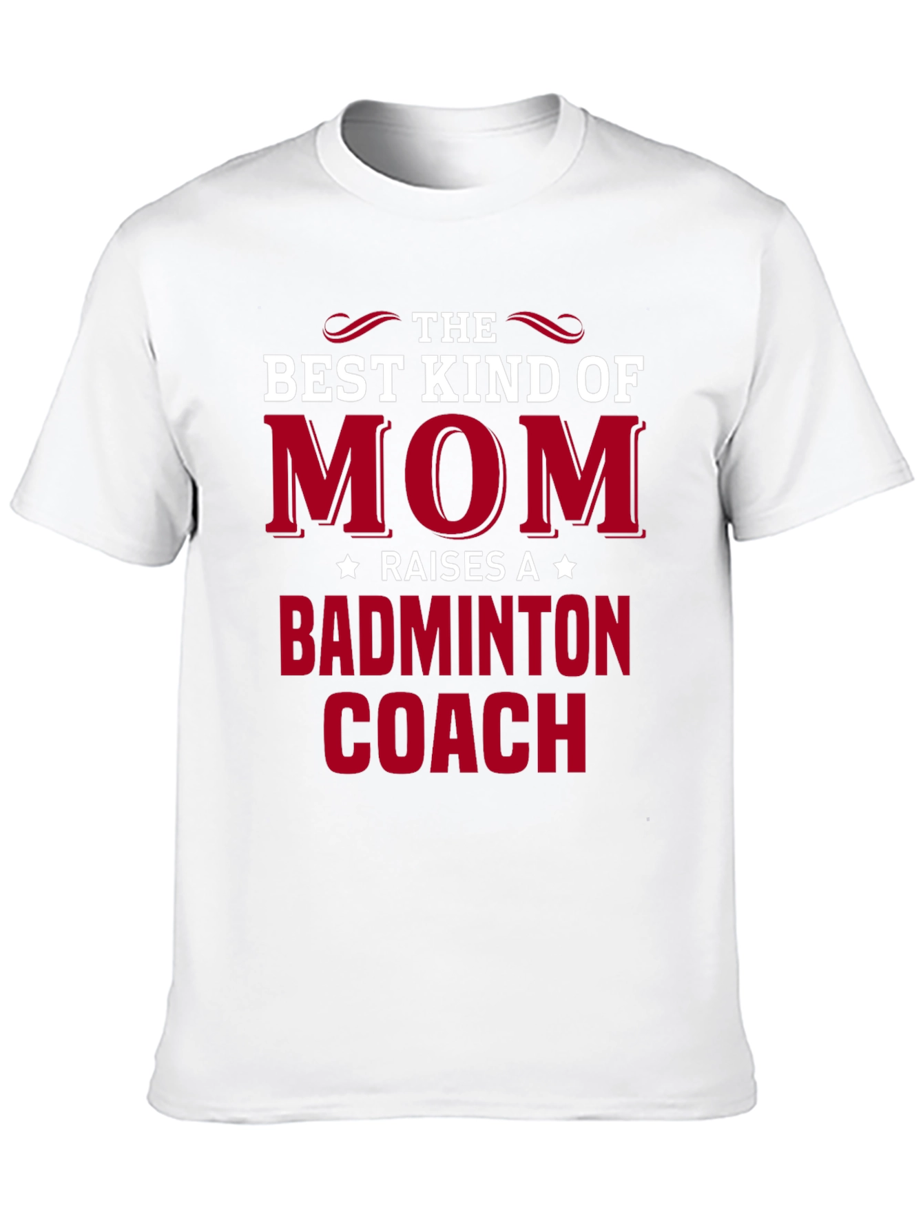 Best Kind of Mom Raises a Badminton Coach T-Shirt