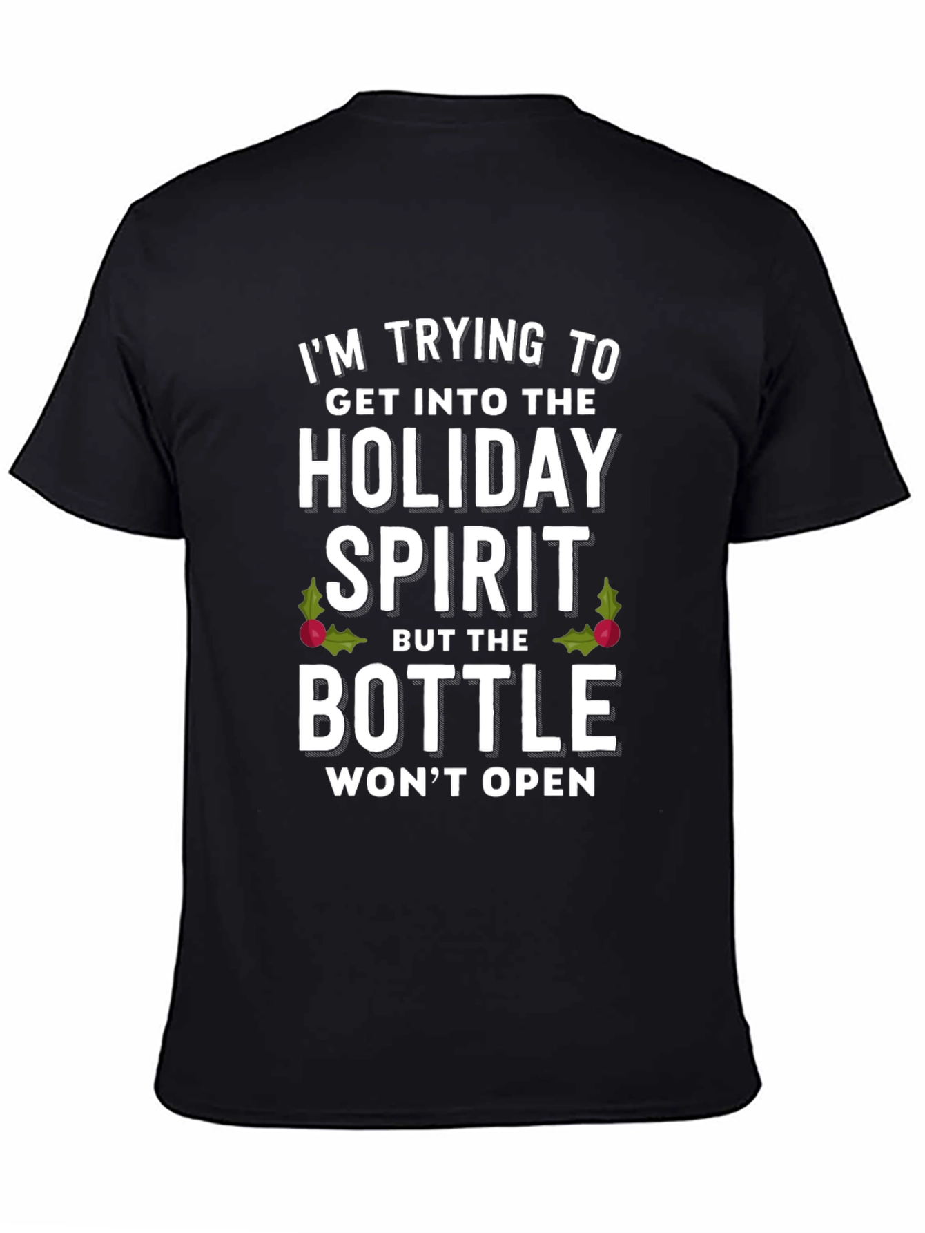 Holiday Spirit T-Shirt - Funny Christmas Gift