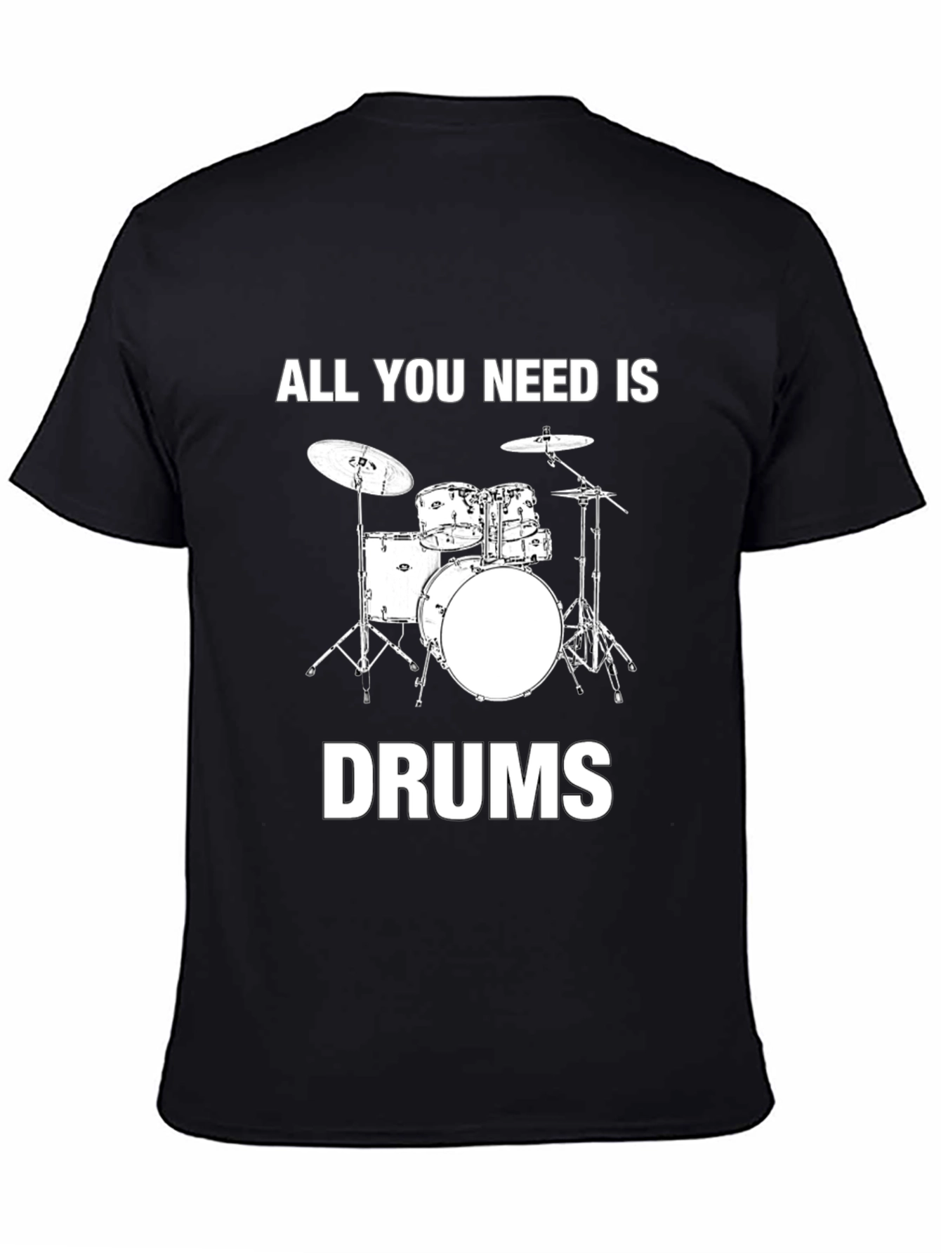 All You Need Is Drums T-Shirt