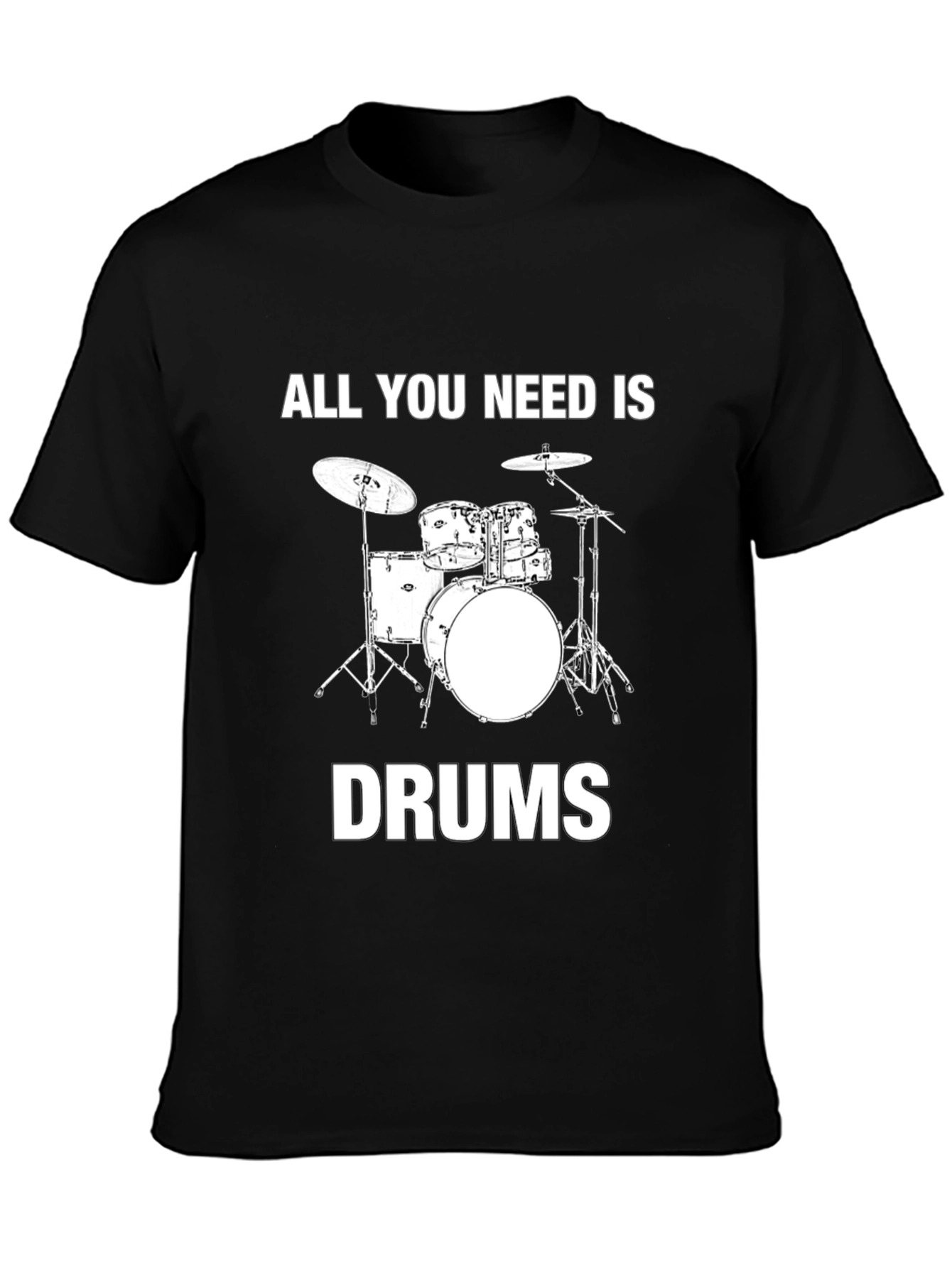 All You Need Is Drums T-Shirt