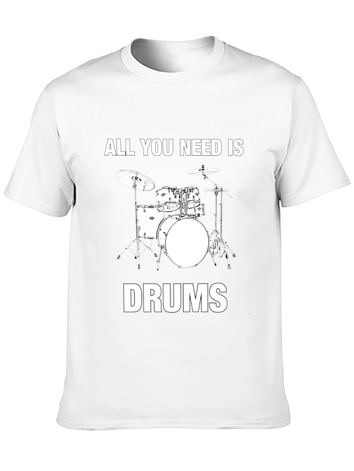 All You Need Is Drums T-Shirt