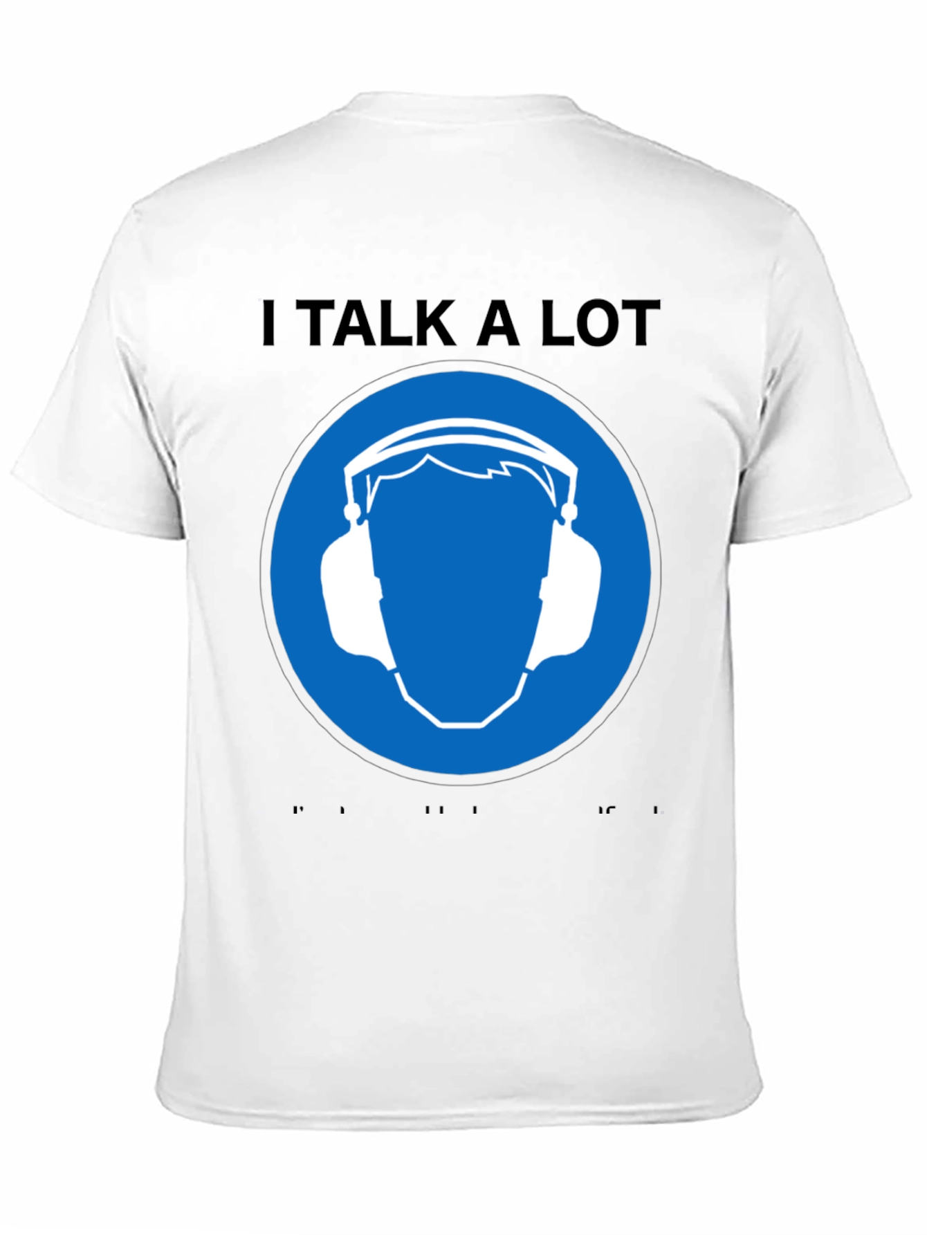 I Talk A Lot T-Shirt