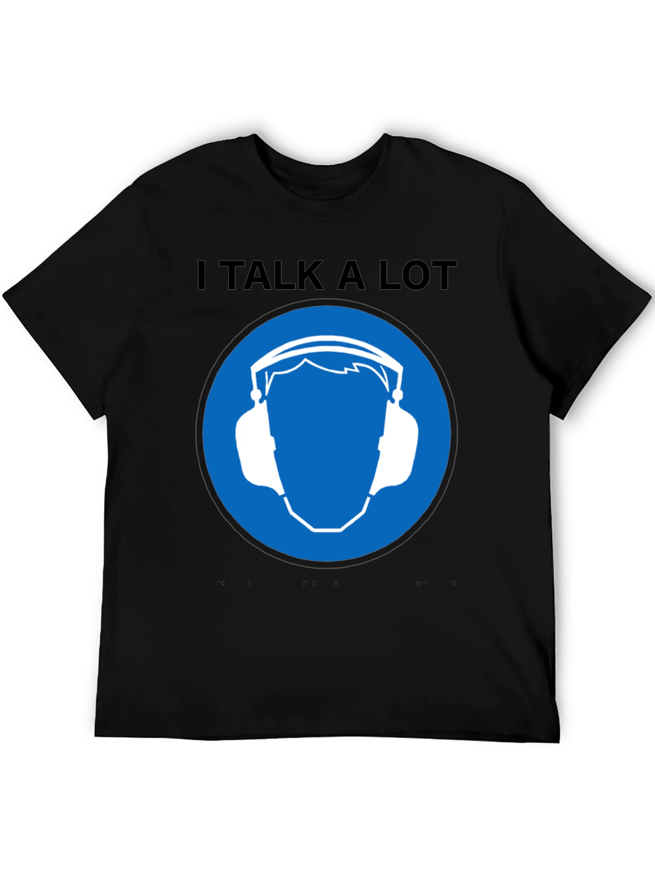 I Talk A Lot T-Shirt