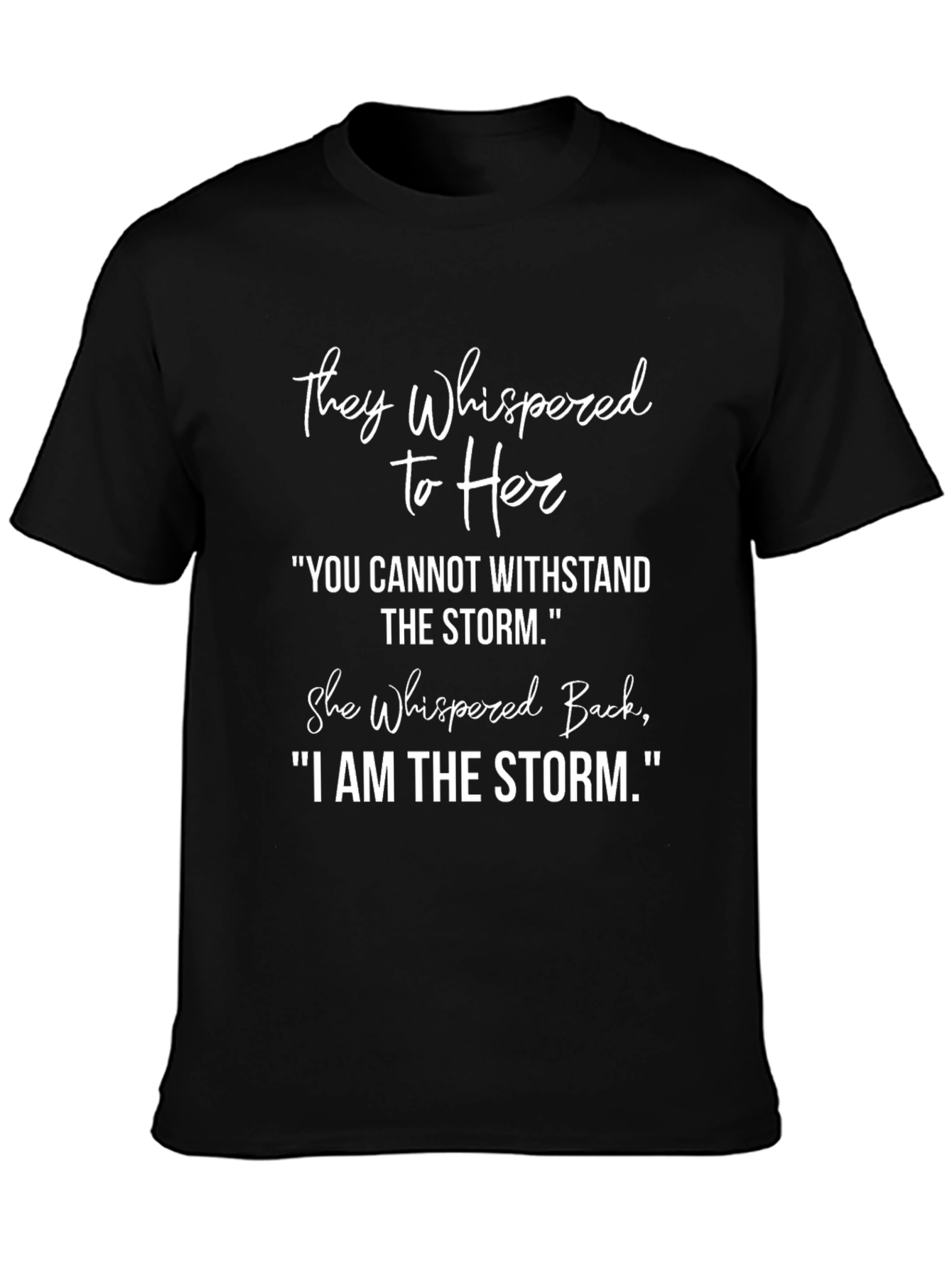 Empowering I Am The Storm Graphic T-Shirt