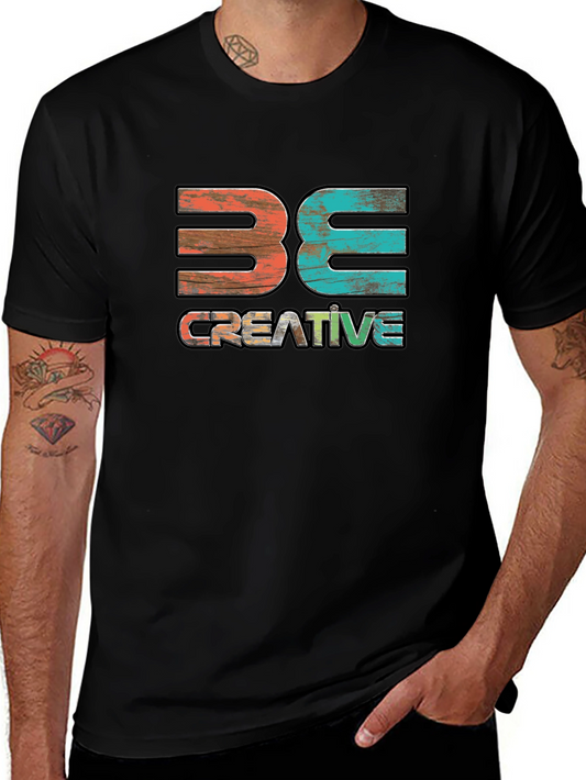 Be Creative Graphic T-Shirt - Unique Design
