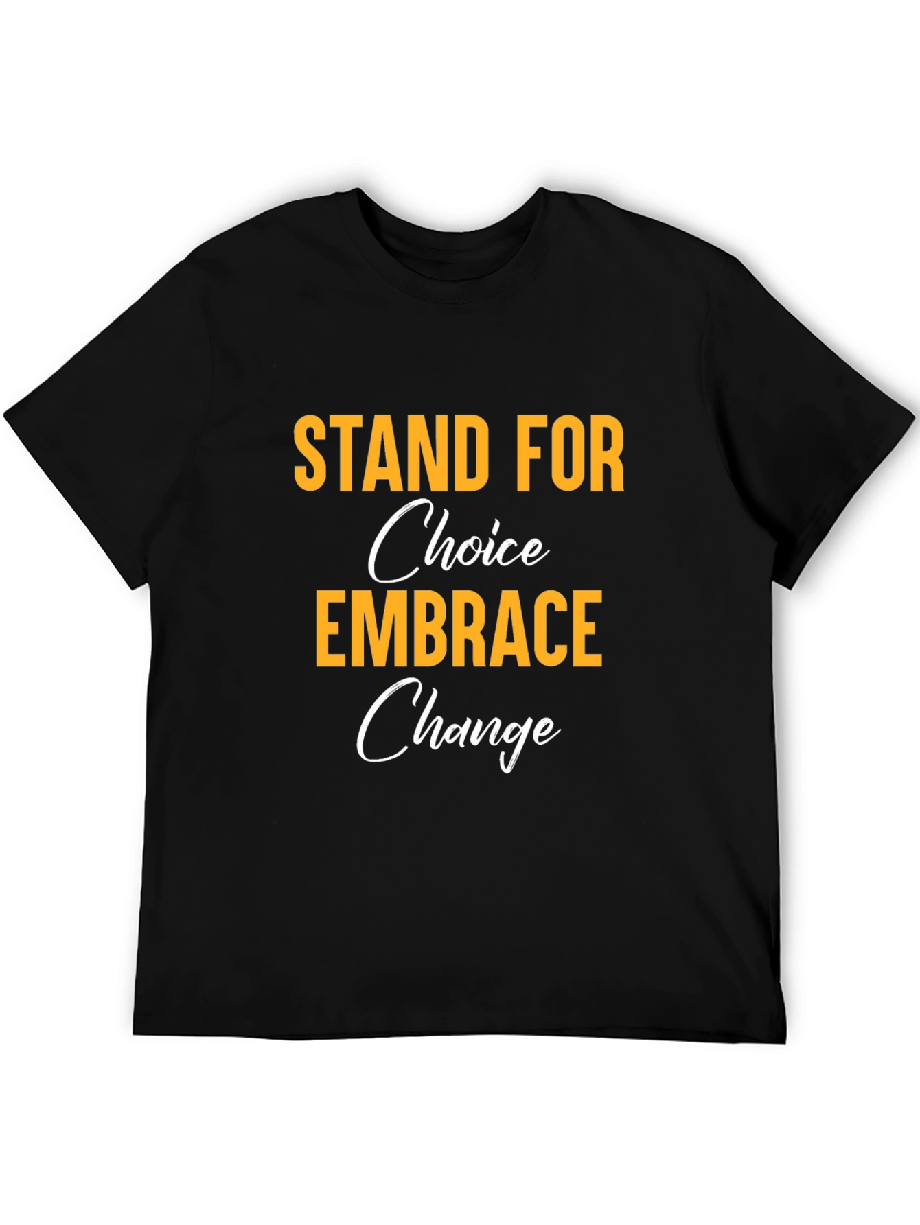 Stand for Choice Embrace Change T-Shirt