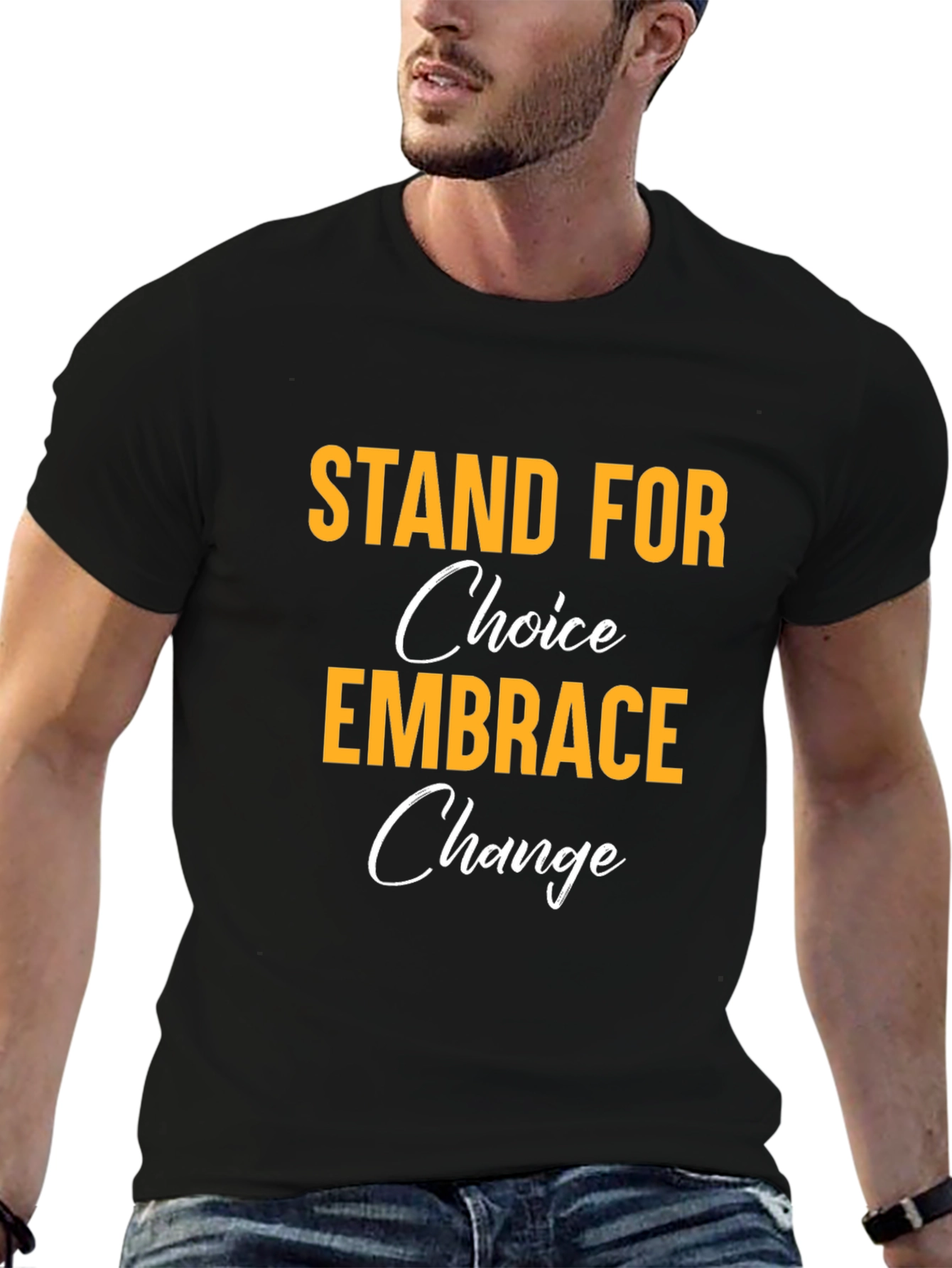 Stand for Choice Embrace Change T-Shirt