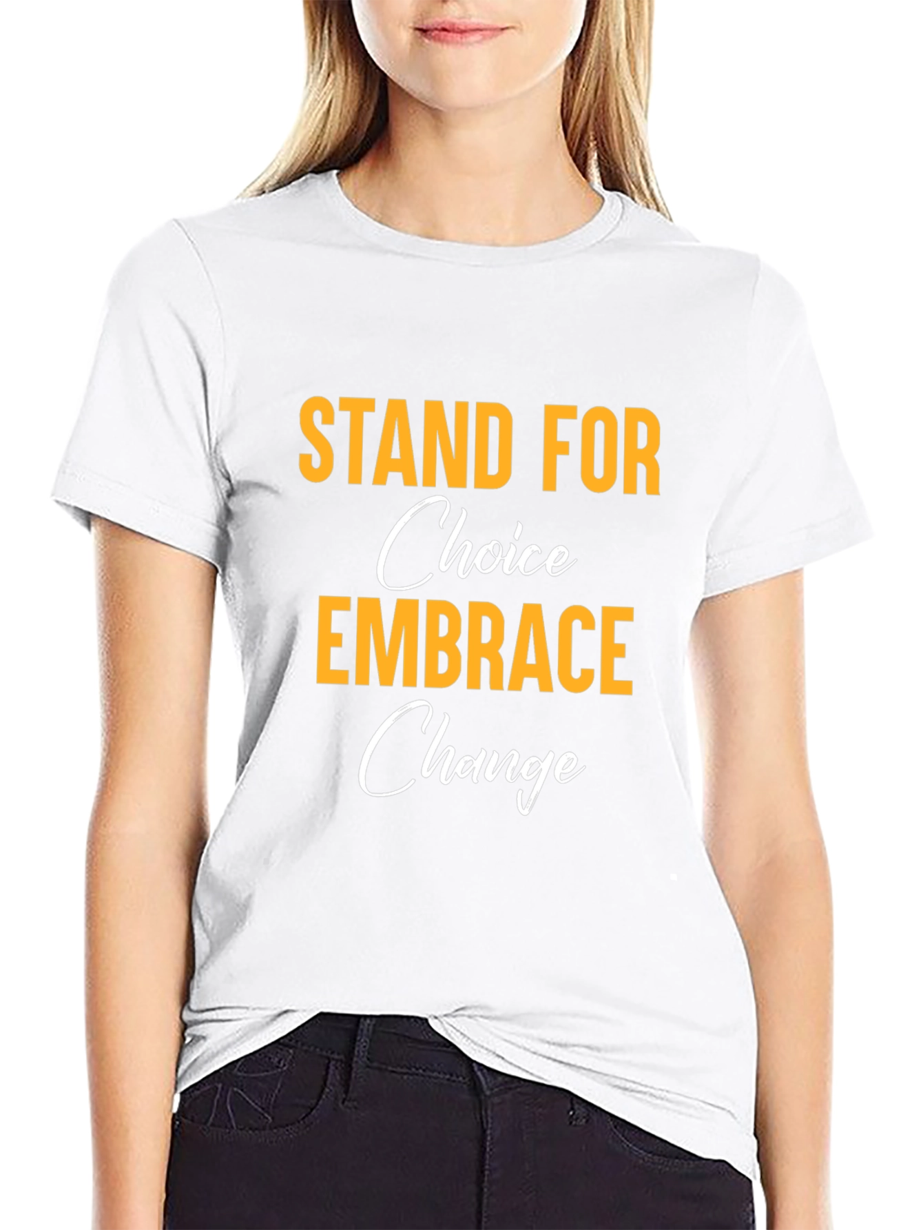 Stand for Choice Embrace Change T-Shirt