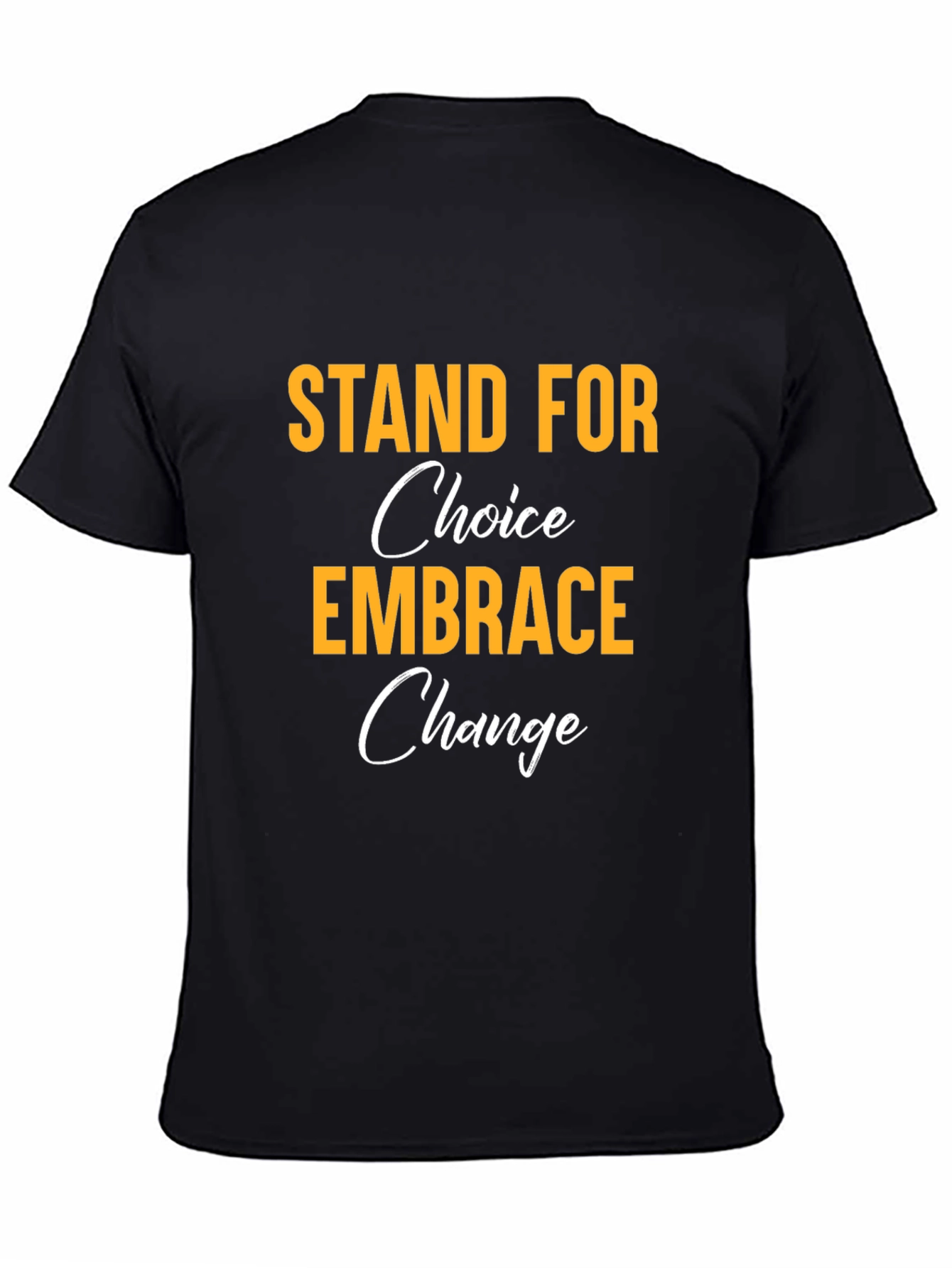 Stand for Choice Embrace Change T-Shirt